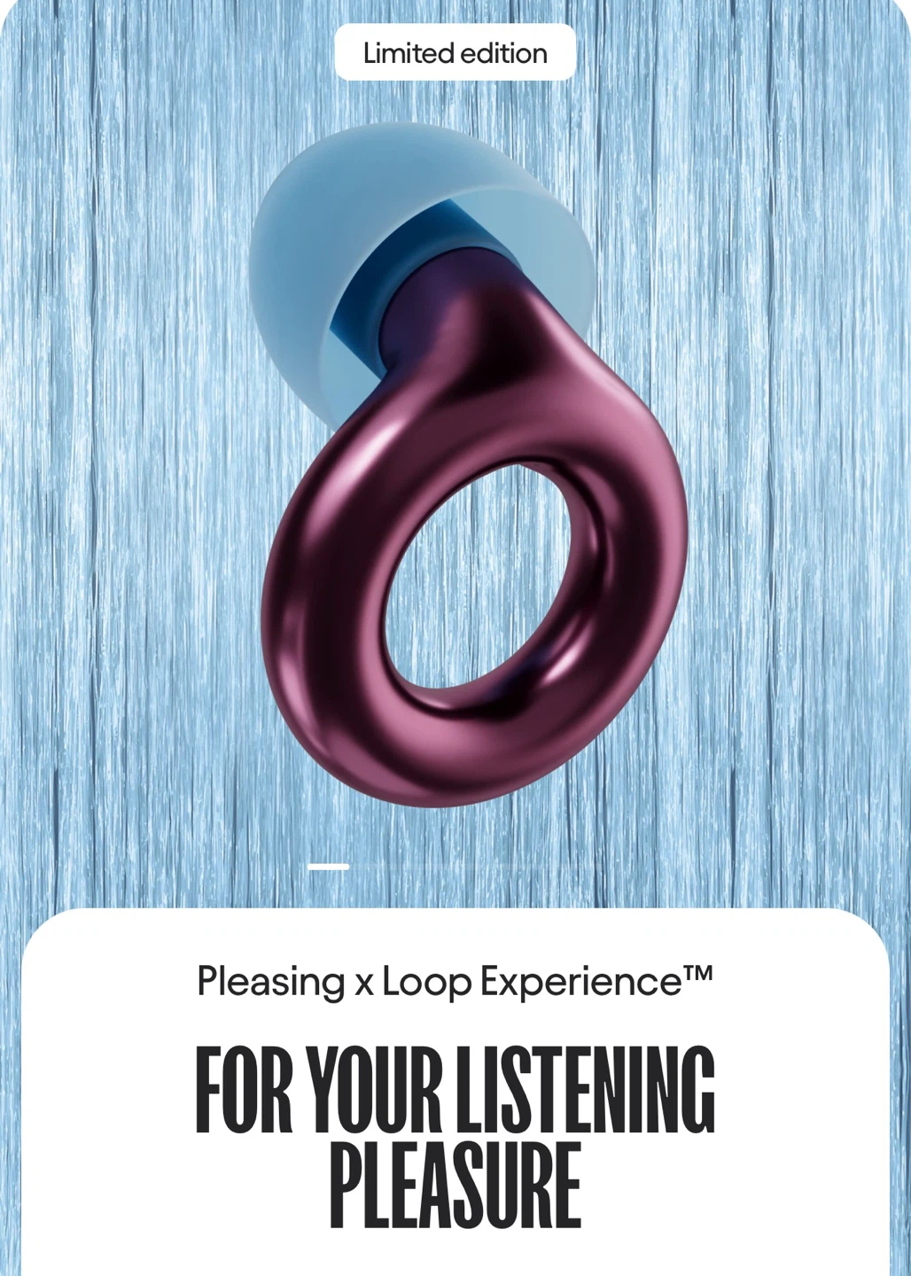 Pleasing x Loop Experience Limited Edition Earplugs