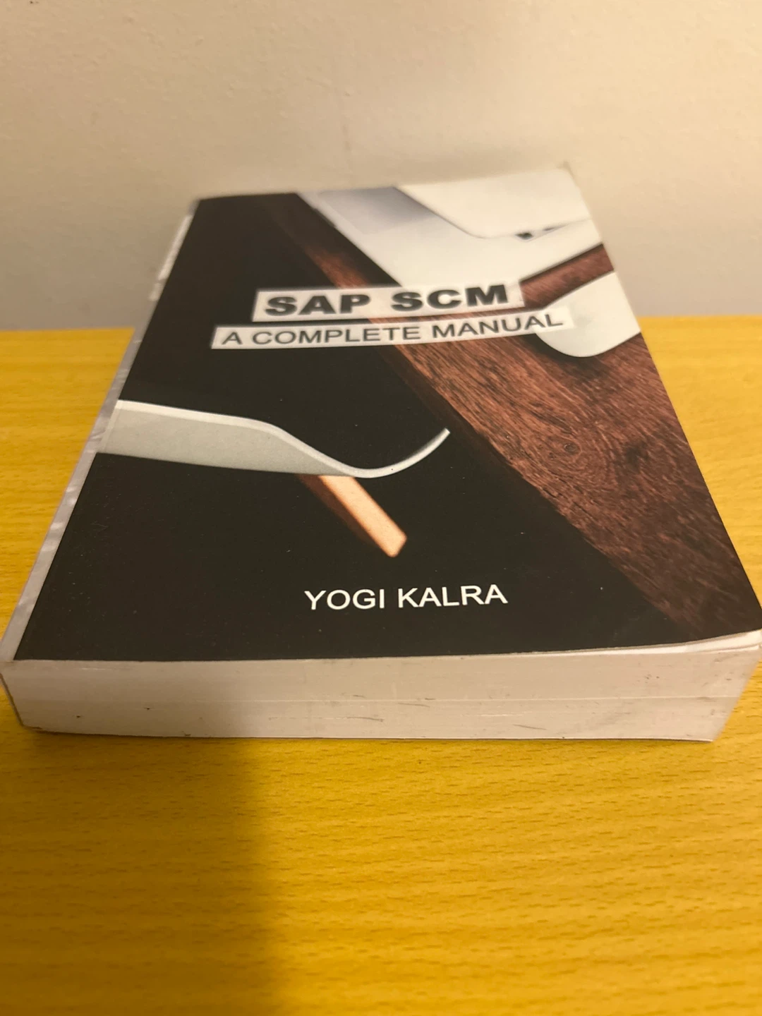 SAP SCM: A Complete Manual by Yogi Kalra - photo 2