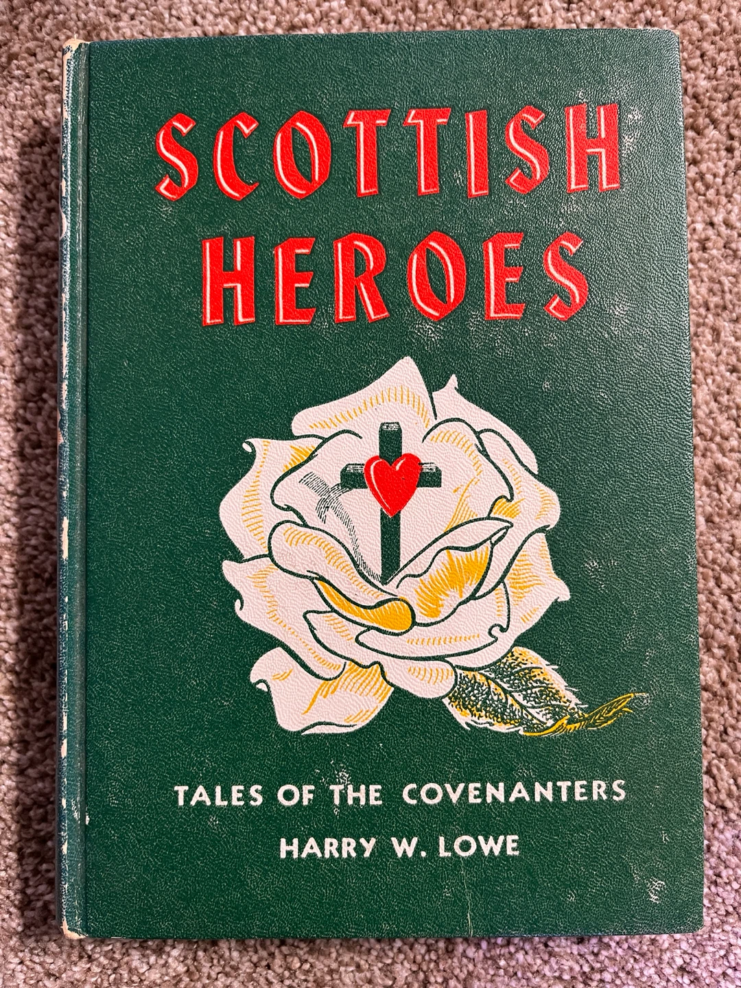 Scottish Heroes: Tales of the Covenanters by Harry W. Lowe