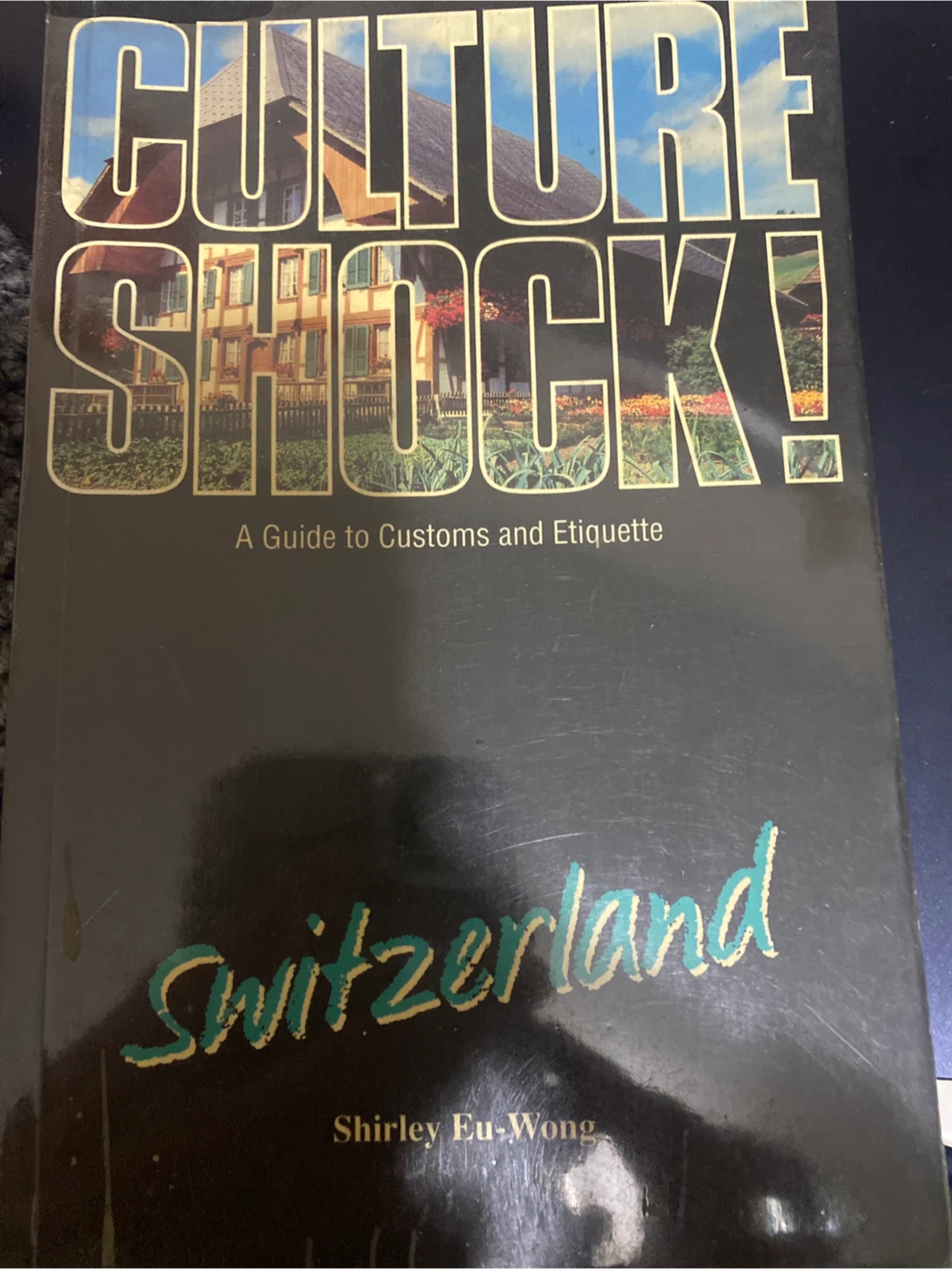Culture Shock! Switzerland by Shirley Eu-Wong