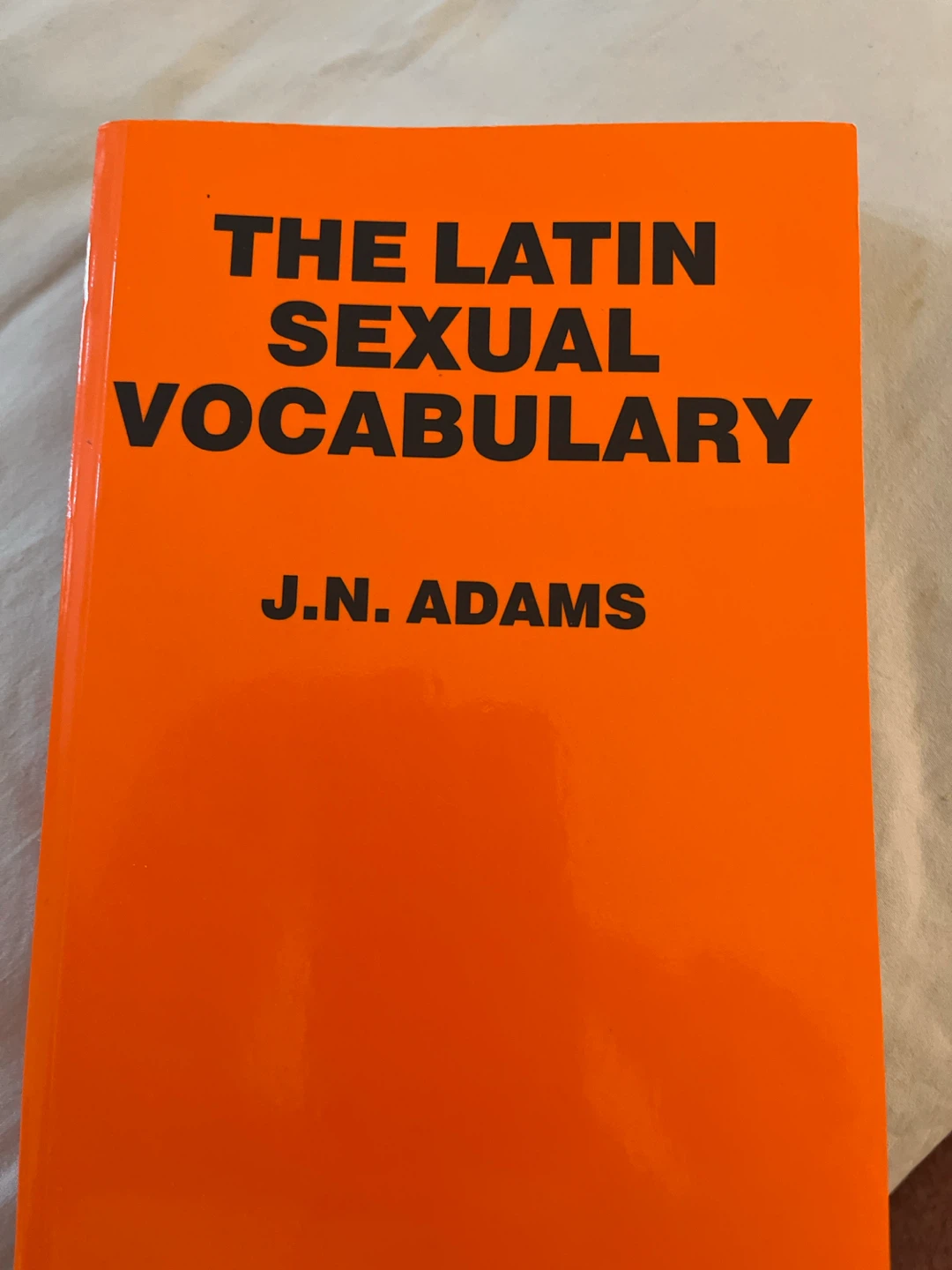 The Latin Sexual Vocabulary by J.N. Adams