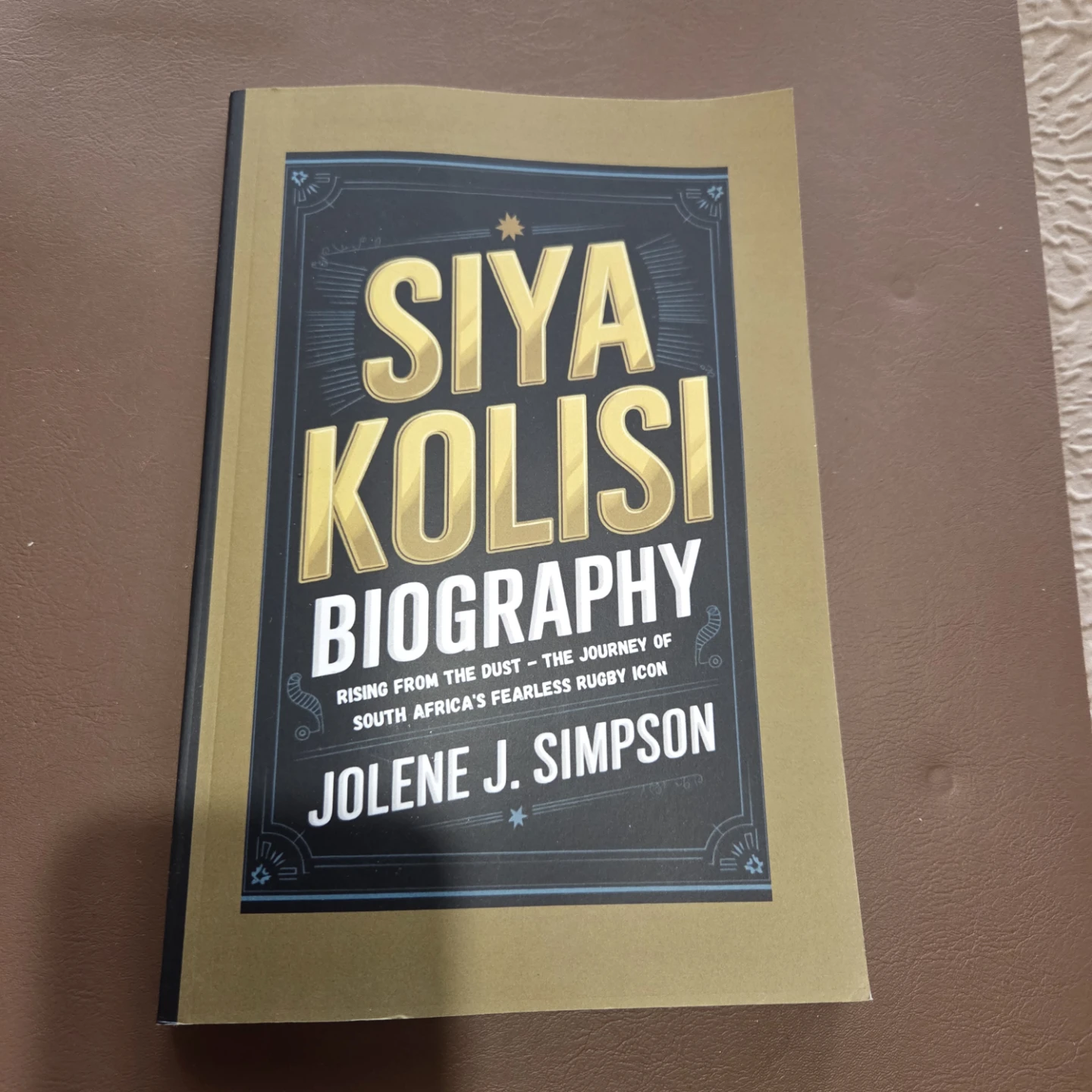 Siya Kolisi Biography by Jolene J. Simpson