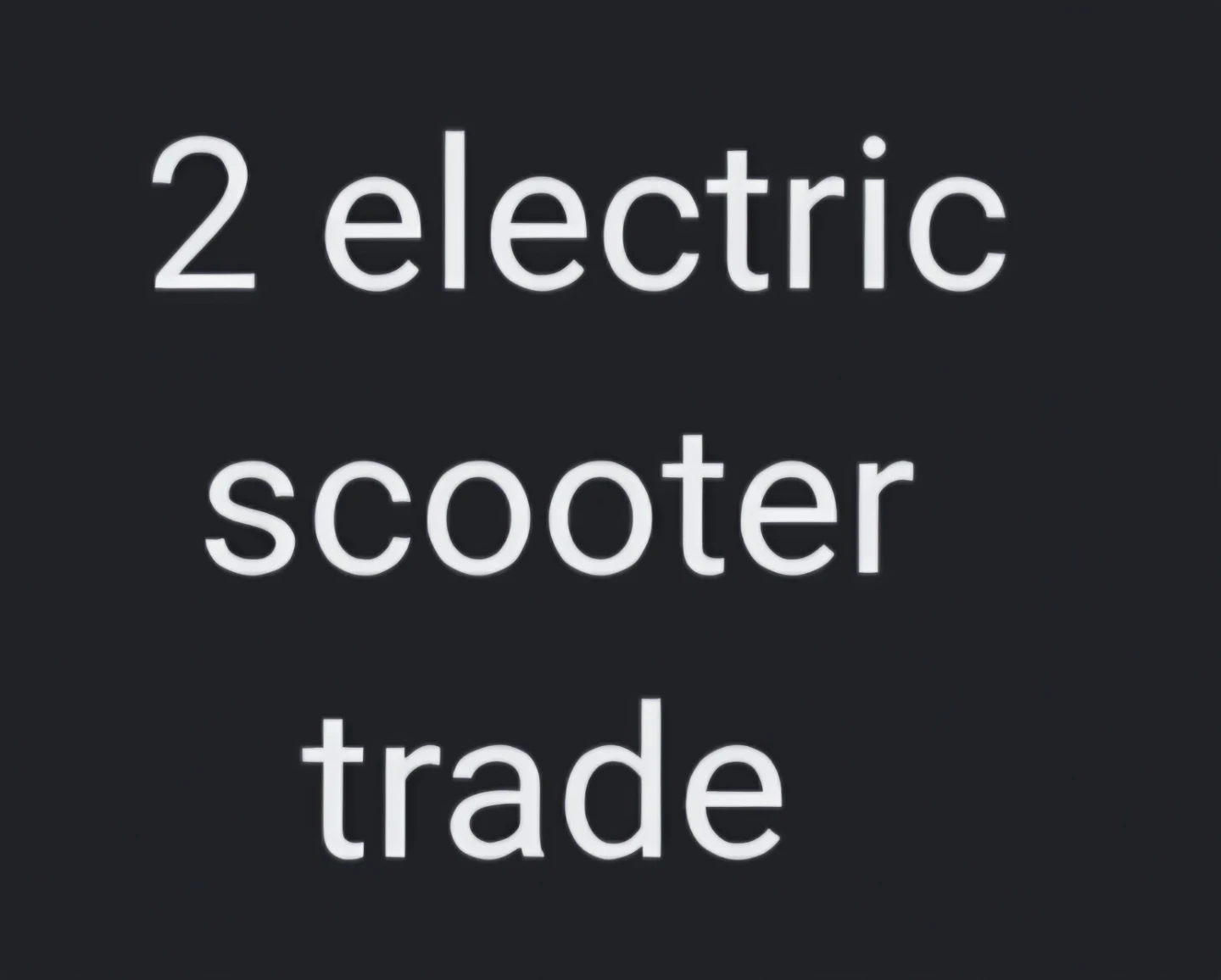 2  Electric Scooters TRADE