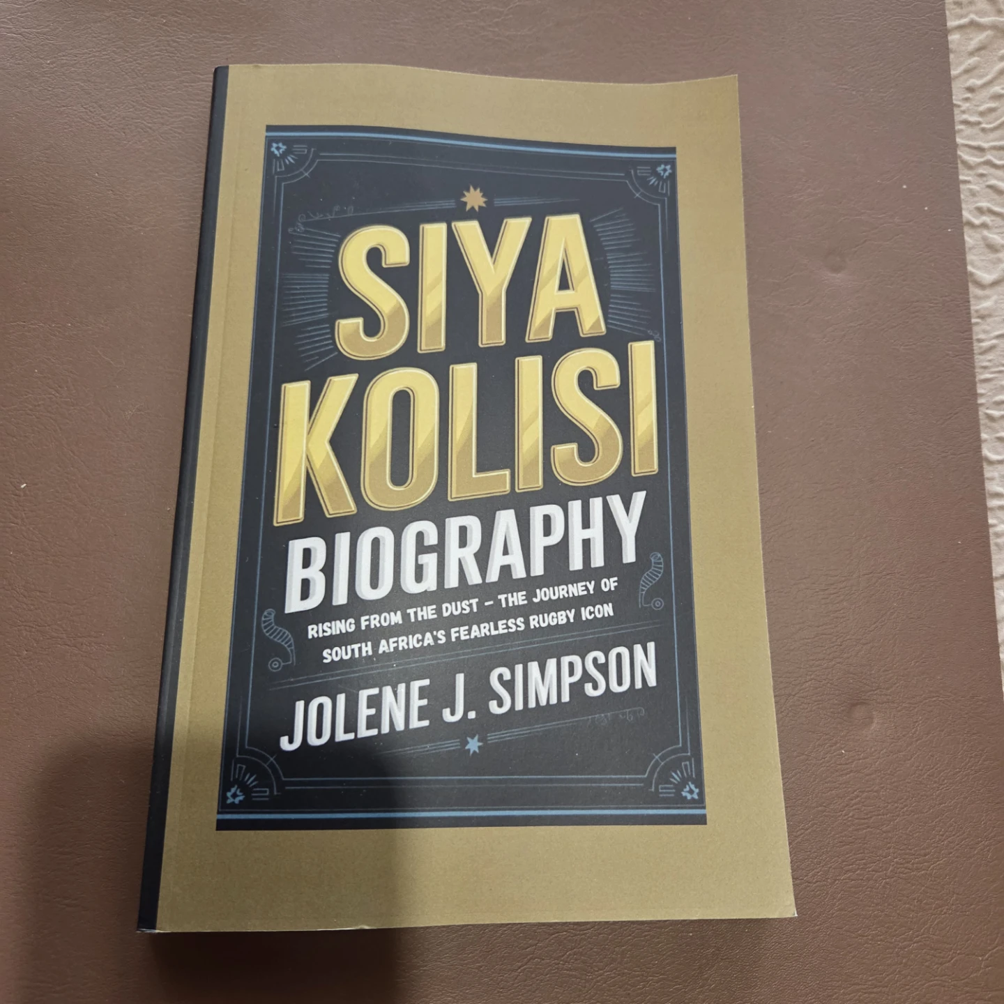 Siya Kolisi Biography by Jolene J. Simpson - photo 2