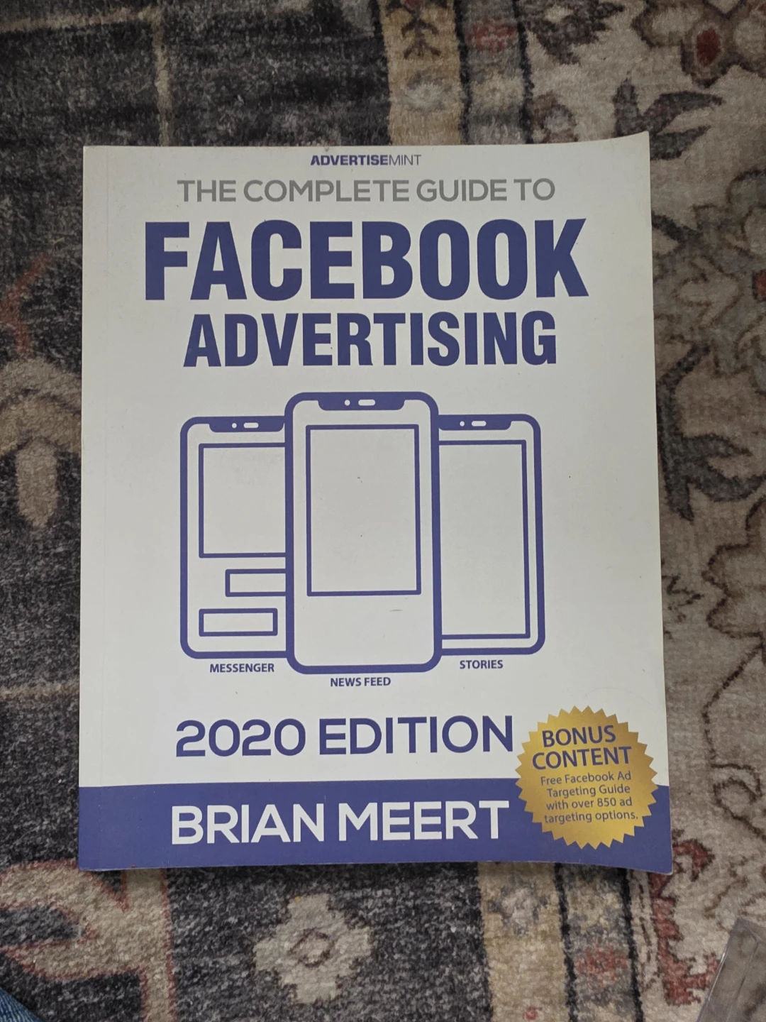 The Complete Guide to Facebook Advertising, 2020 Edition