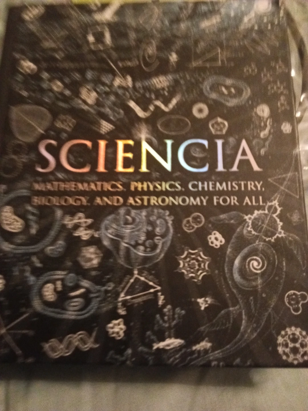 Sciencia: Mathematics, Physics, Chemistry, Biology, Astronomy