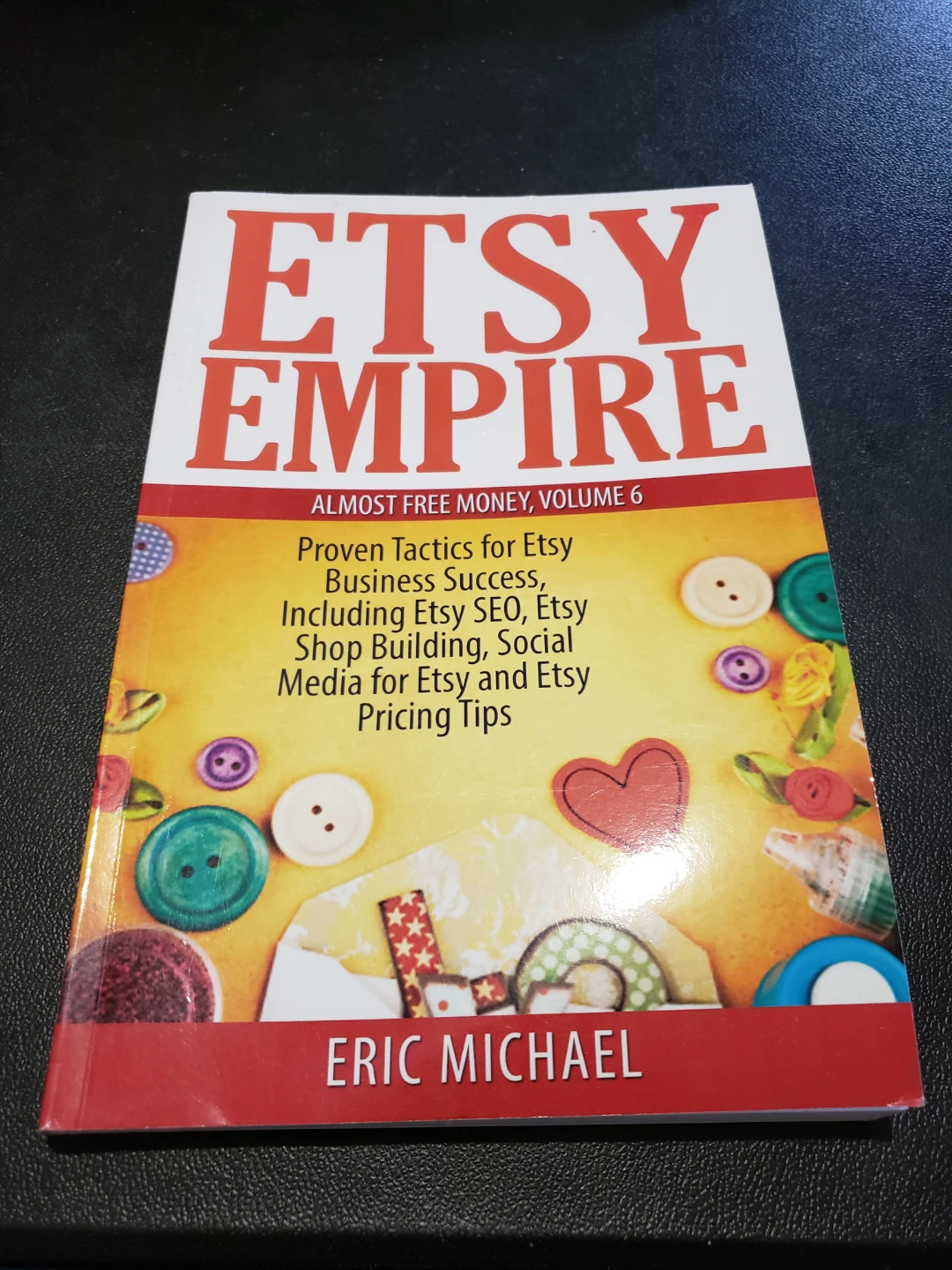 Etsy Empire Almost Free Money Volume 6 by Eric Michael