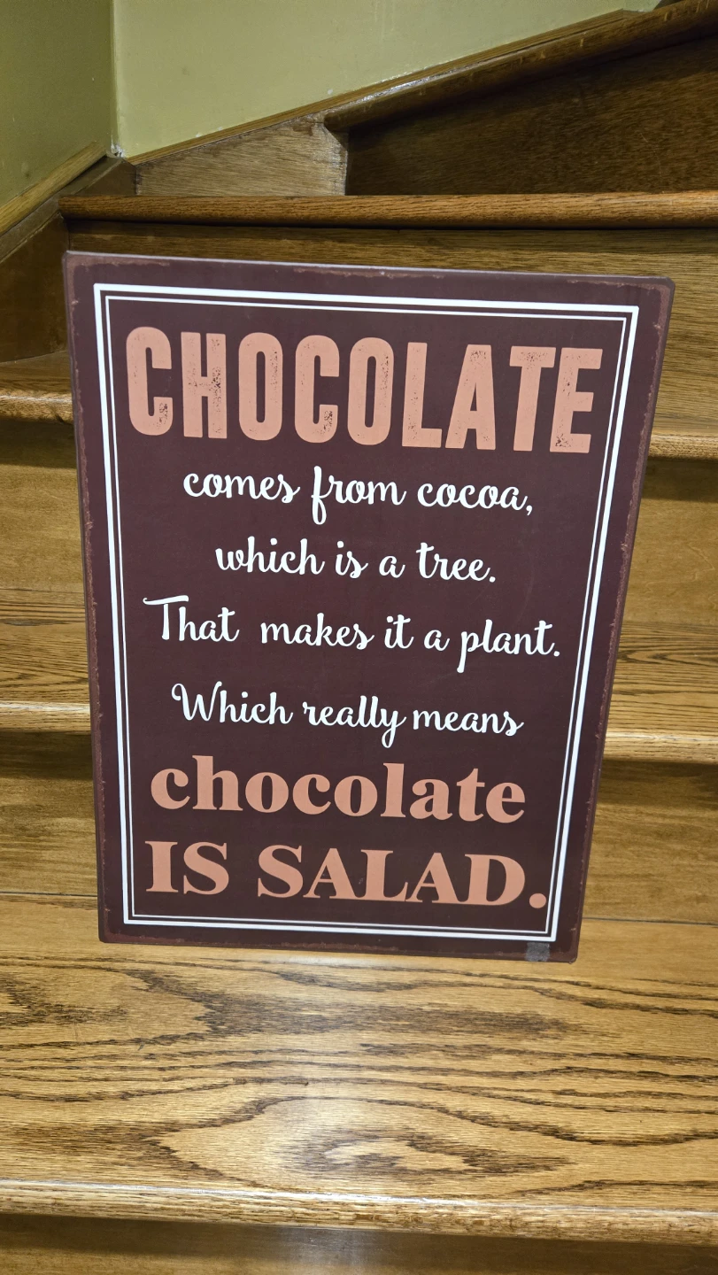 Chocolate Is Salad Metal Wall Sign