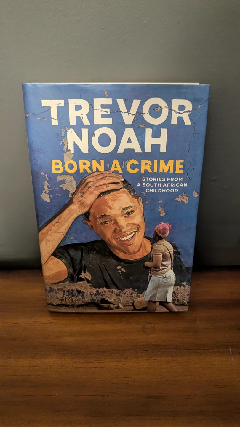 Born a Crime by Trevor Noah Hardcover