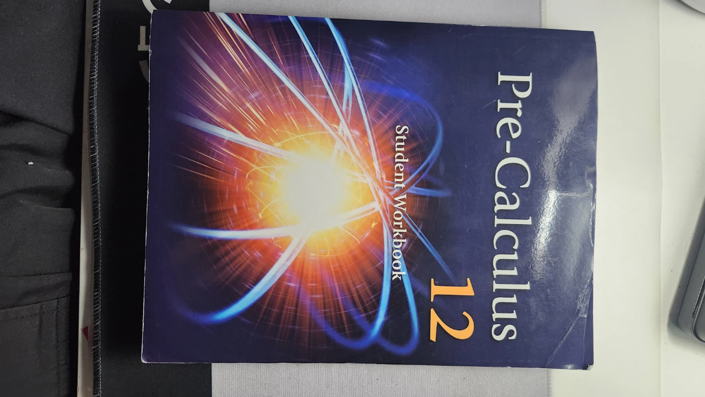 Pre Calculus 12 workbook (Nelson)