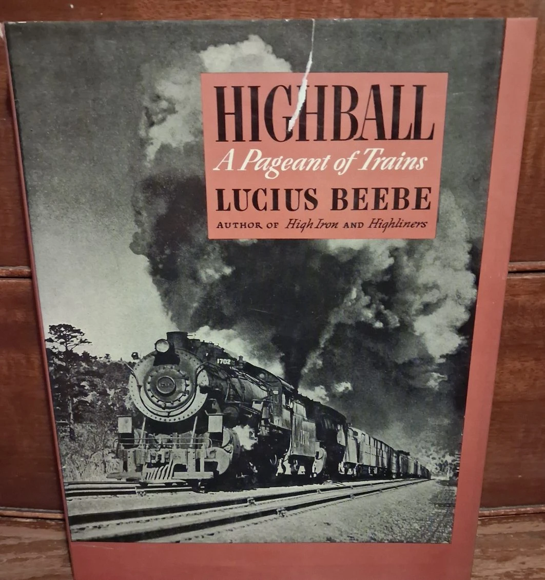 Highball: A Pageant of Trains by Lucius Beebe