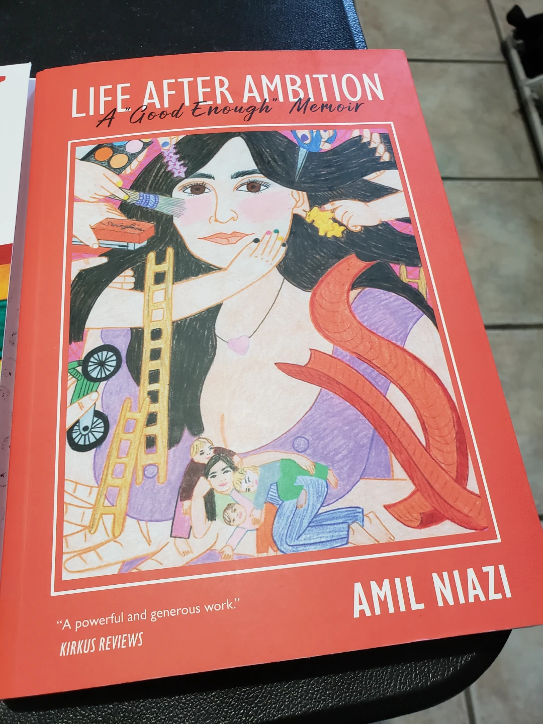 Life After Ambition: A Good Enough Memoir by Amil Niazi