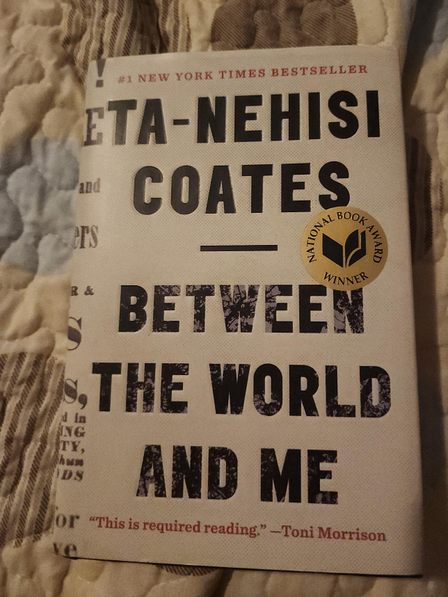 Between the World and Me by Ta-Nehisi Coates