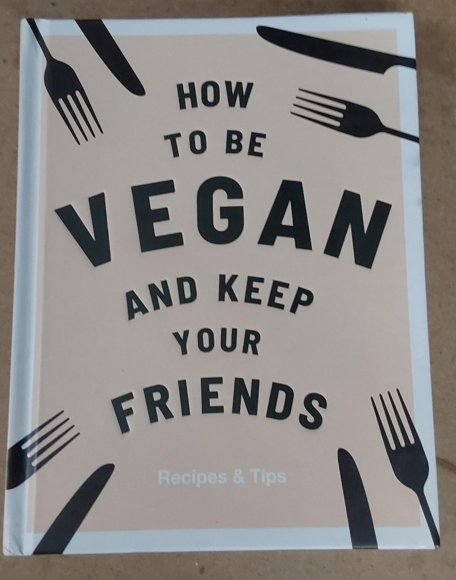 How to be Vegan and Keep Your Friends Book thumbnail