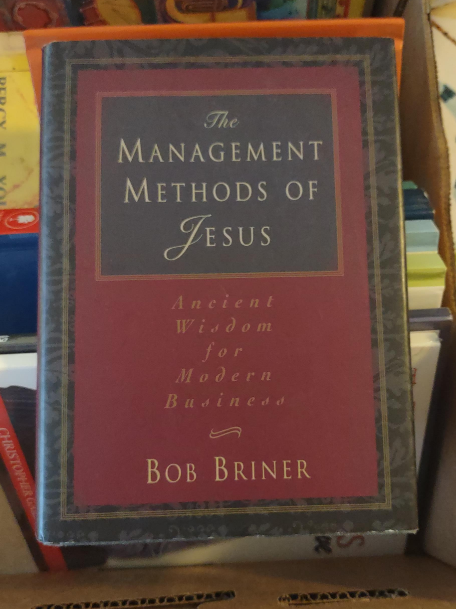 The Management Methods of Jesus by Bob Briner