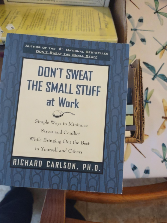 Don't Sweat the Small Stuff at Work by Richard Carlson