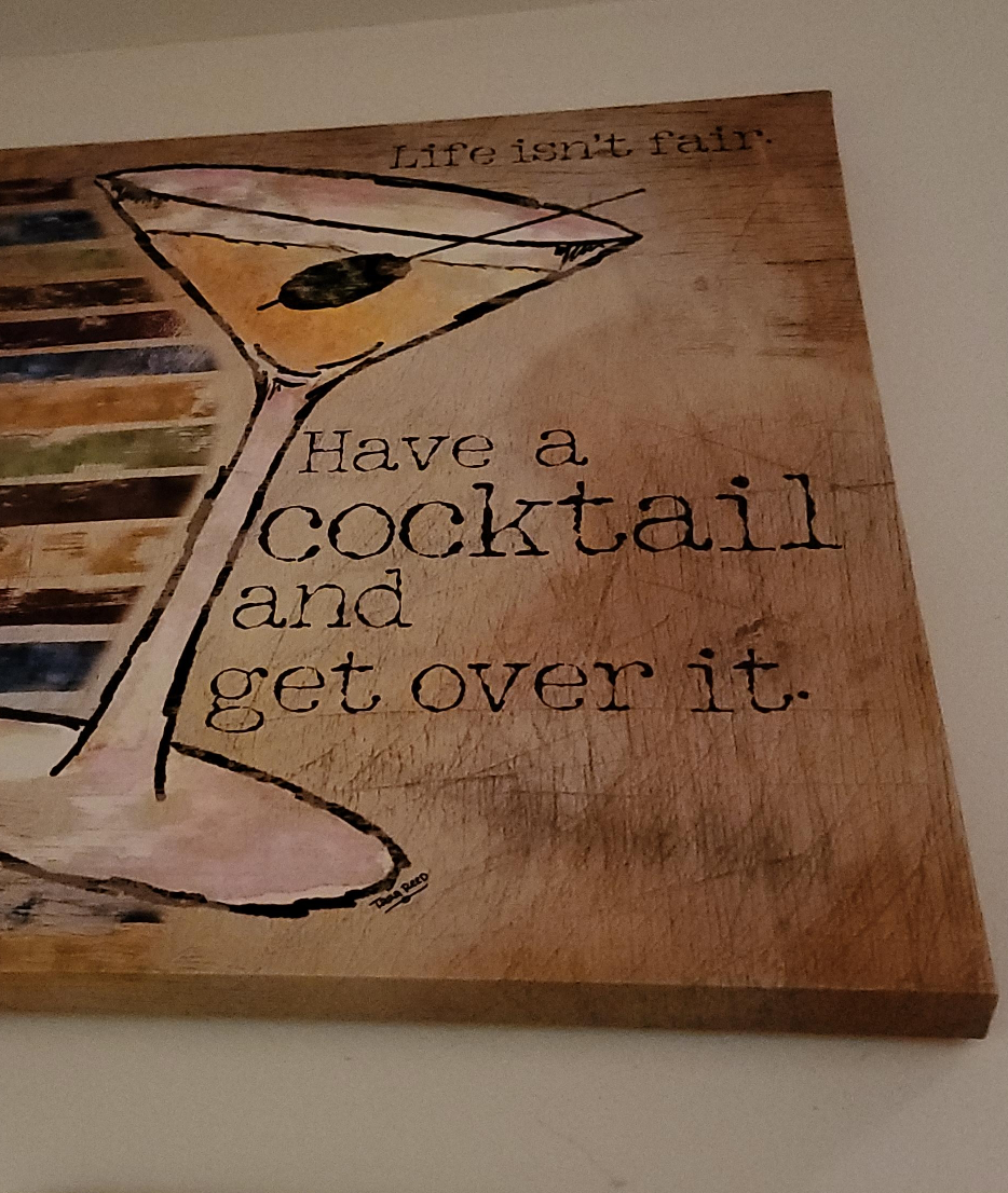 Cocktail Wall Art - "Life Isn't Fair"