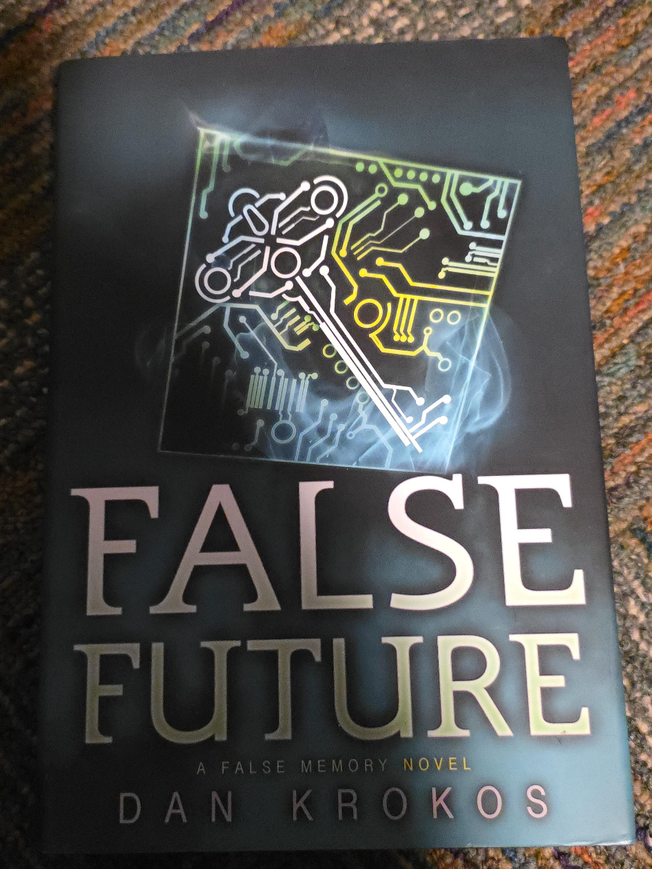 False Future: A False Memory Novel by Dan Krokos