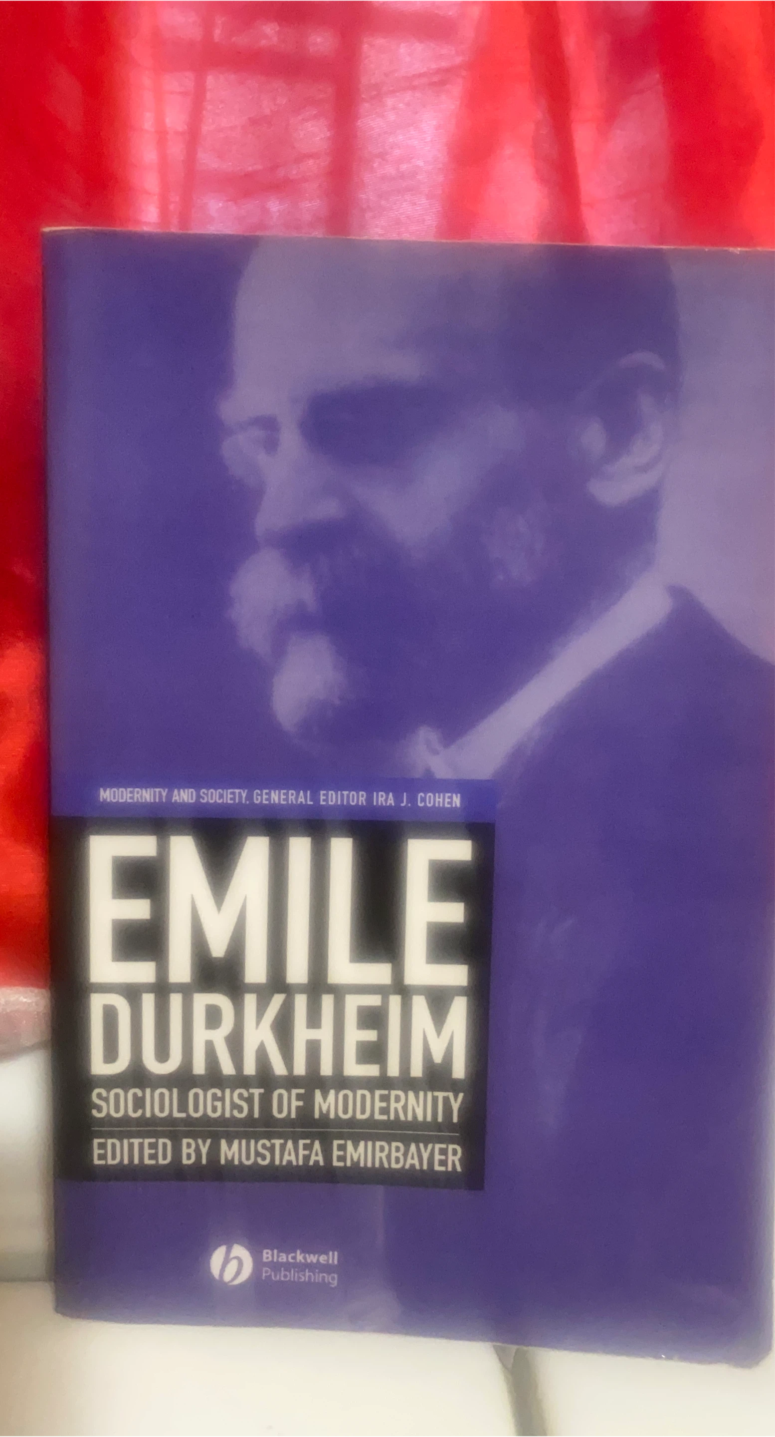 Emile Durkheim: Sociologist of Modernity Book