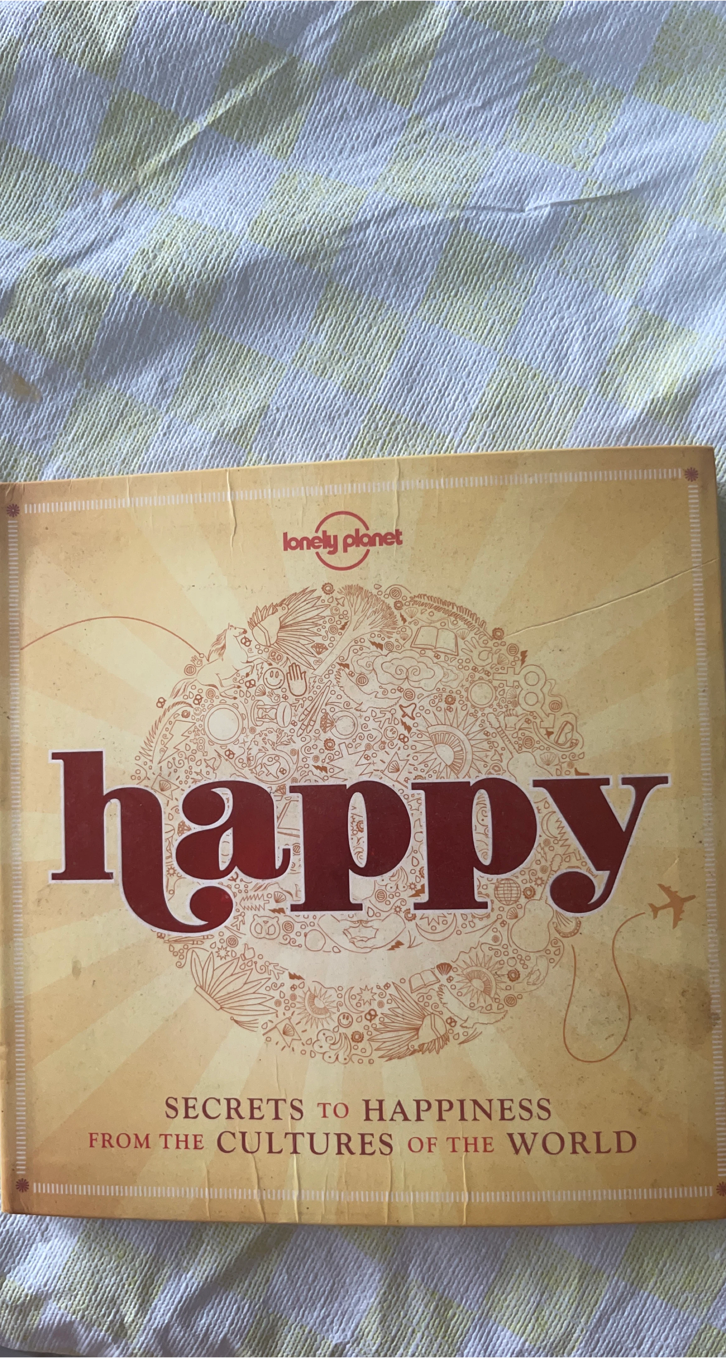 Lonely Planet Happy: Secrets to Happiness Book