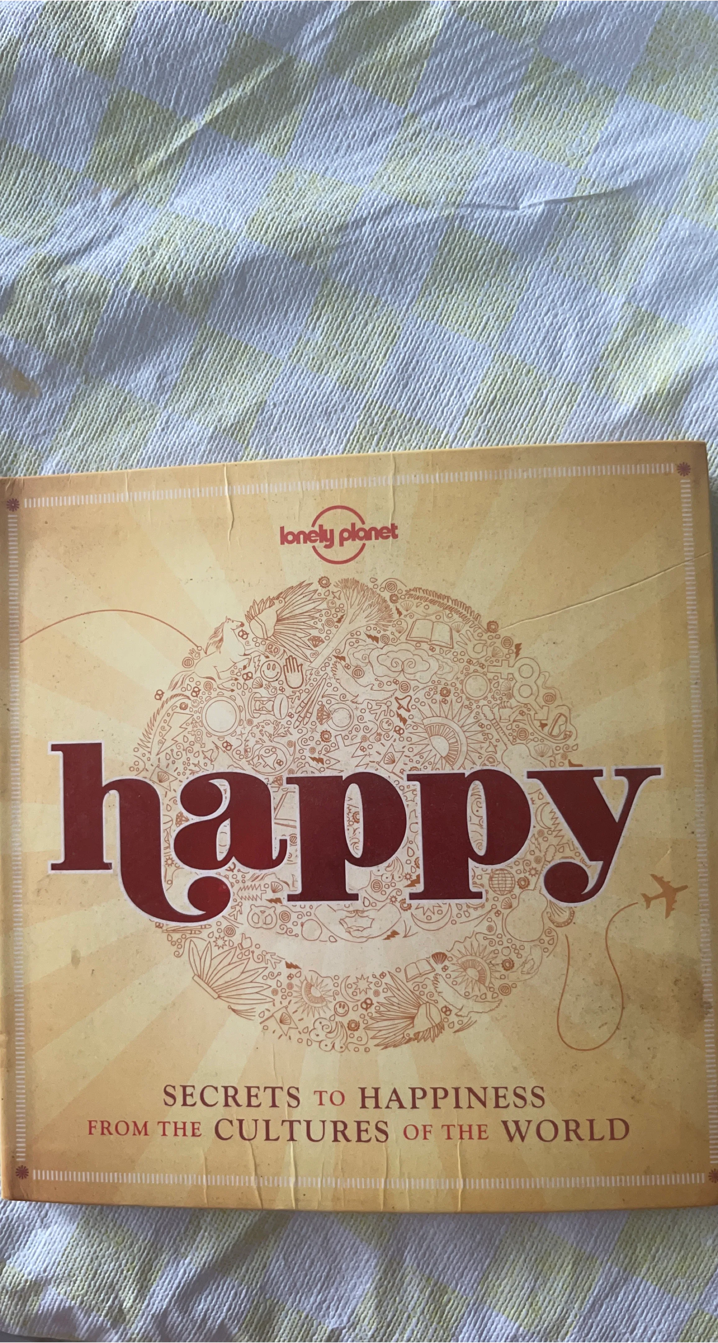 Lonely Planet Happy: Secrets to Happiness Book