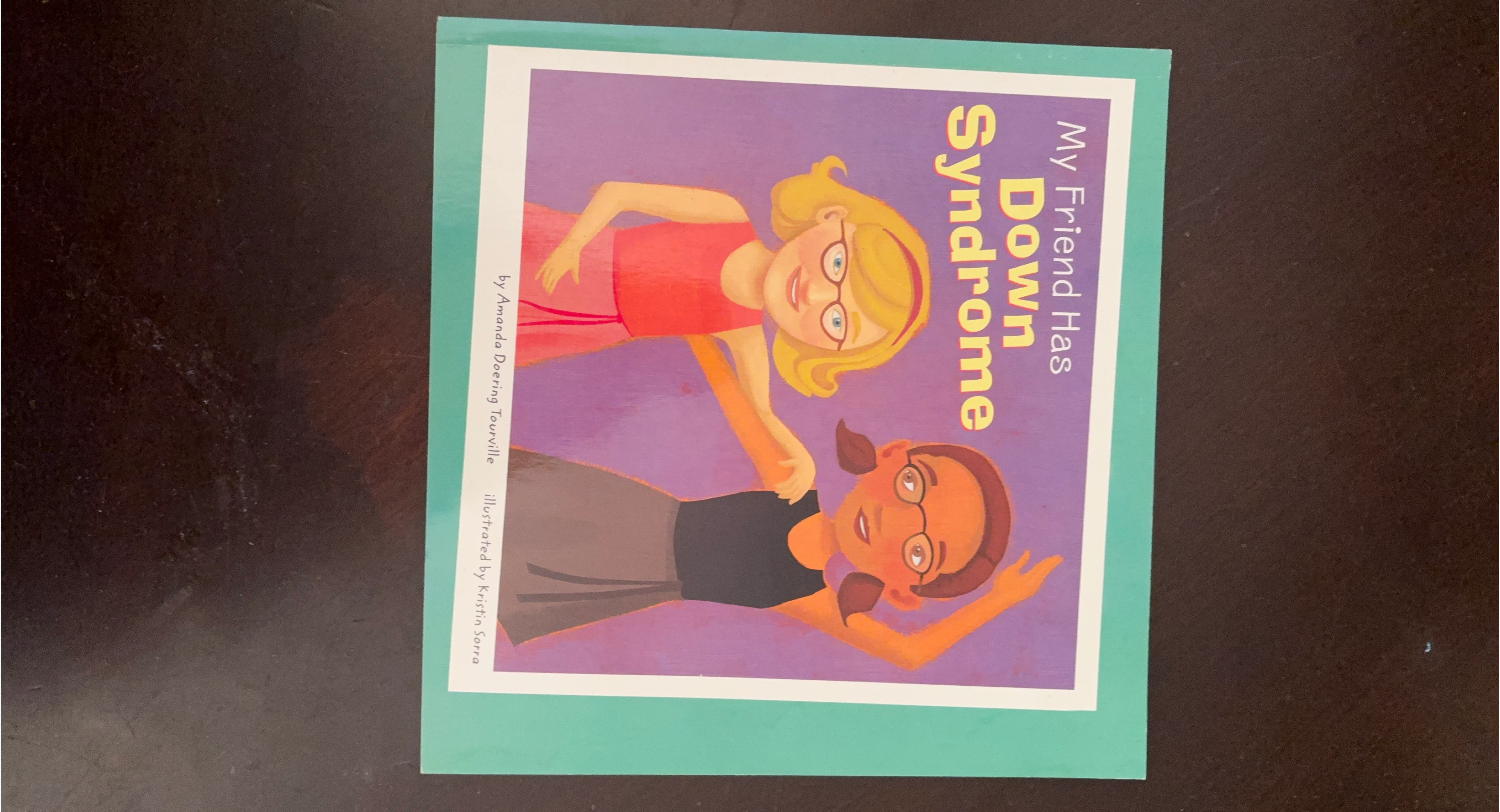 My Friend Has Down Syndrome by Amanda Tourville