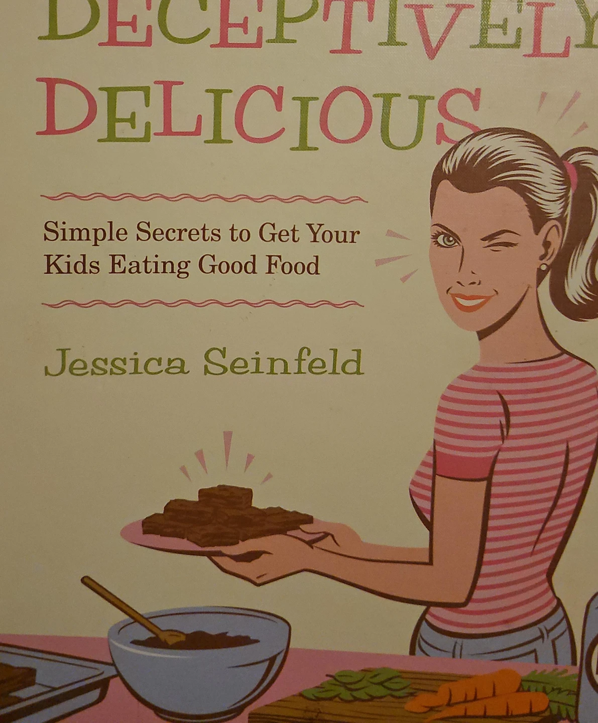 Deceptively Delicious by Jessica Seinfeld