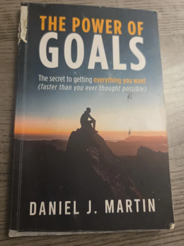 The Power of Goals by Daniel J. Martin