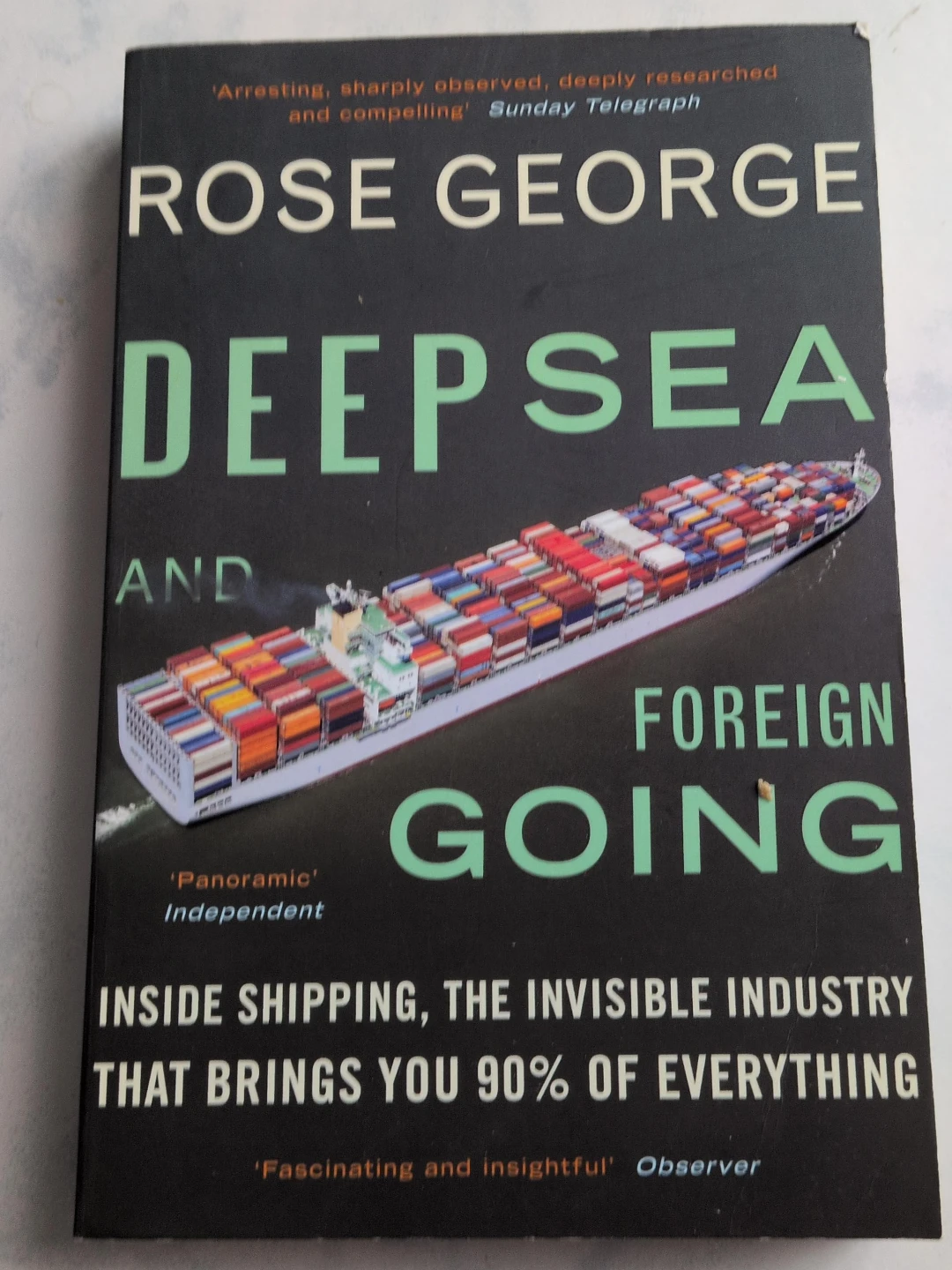Deep Sea and Foreign Going by Rose George thumbnail