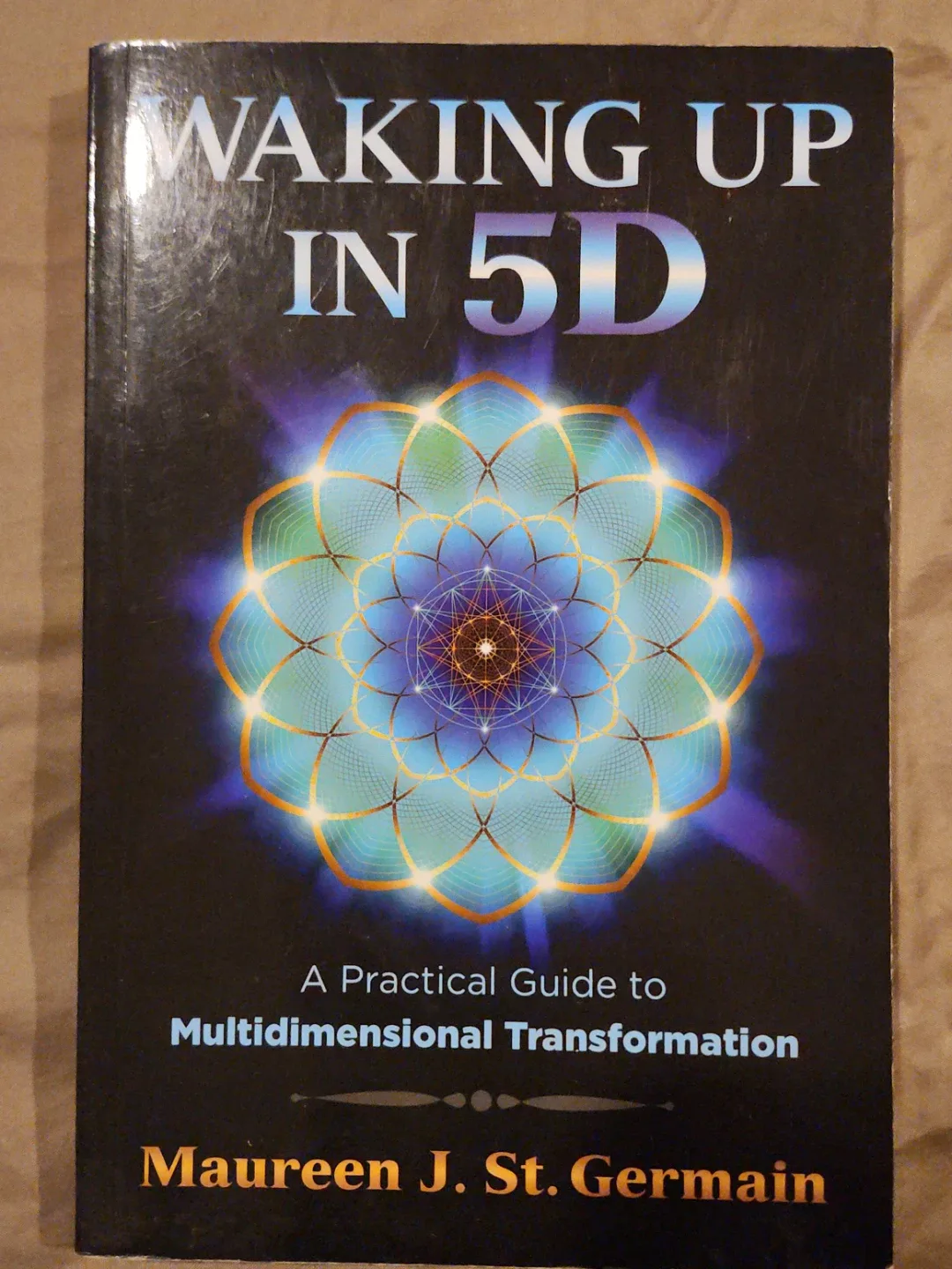 Waking Up in 5D by Maureen J. St. Germain