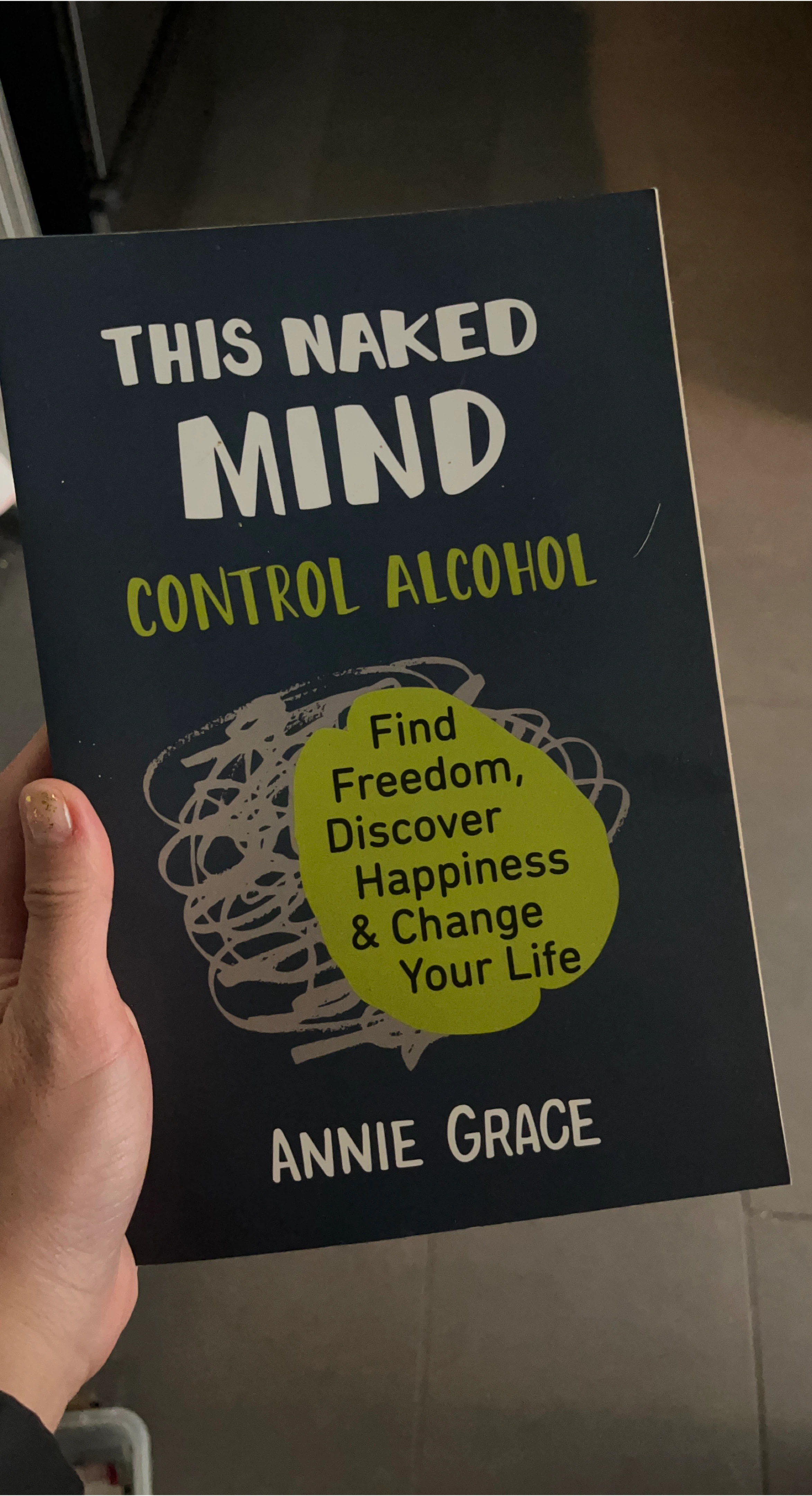 This Naked Mind: Control Alcohol by Annie Grace