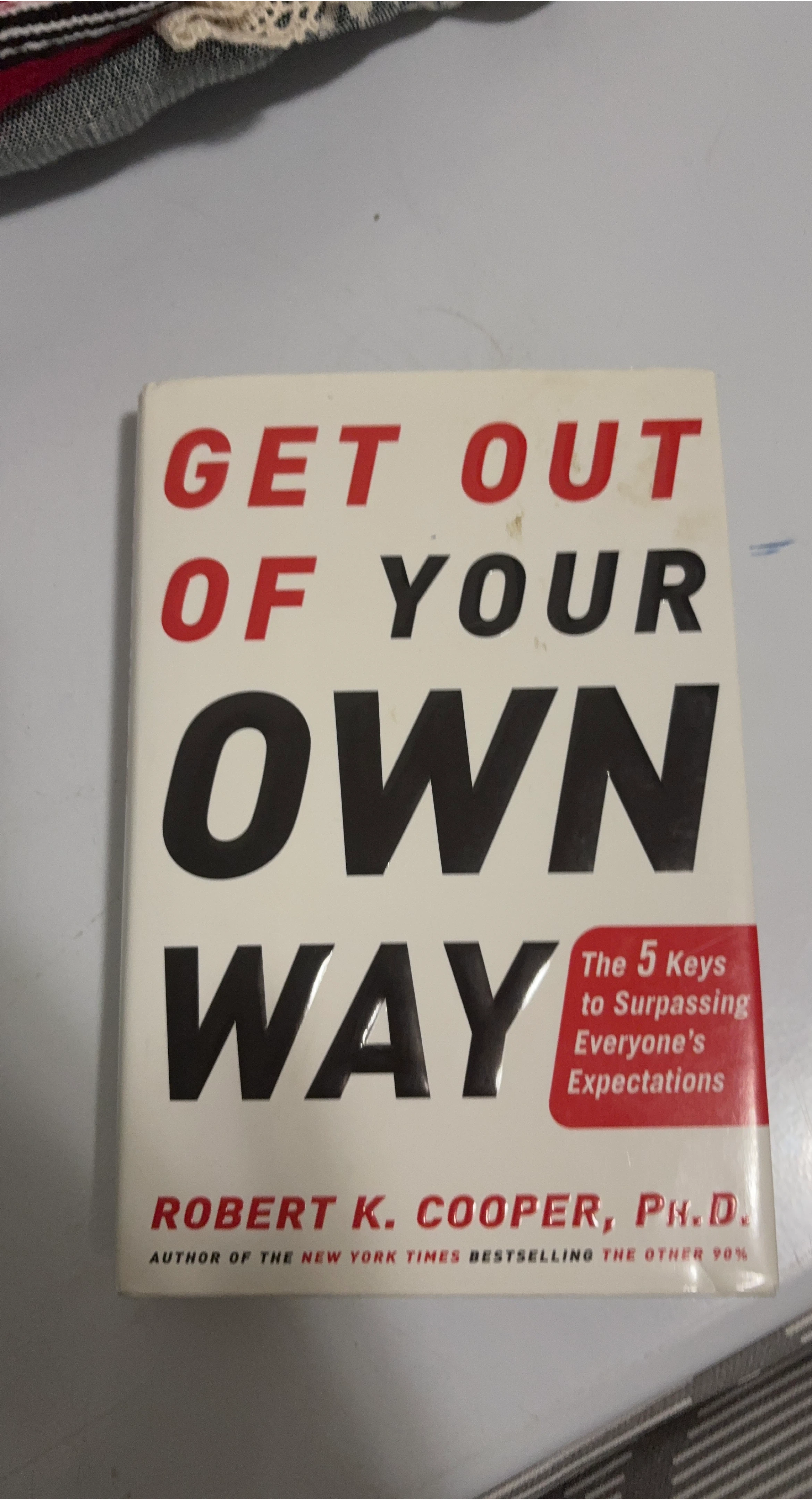 Get Out of Your Own Way by Robert K. Cooper