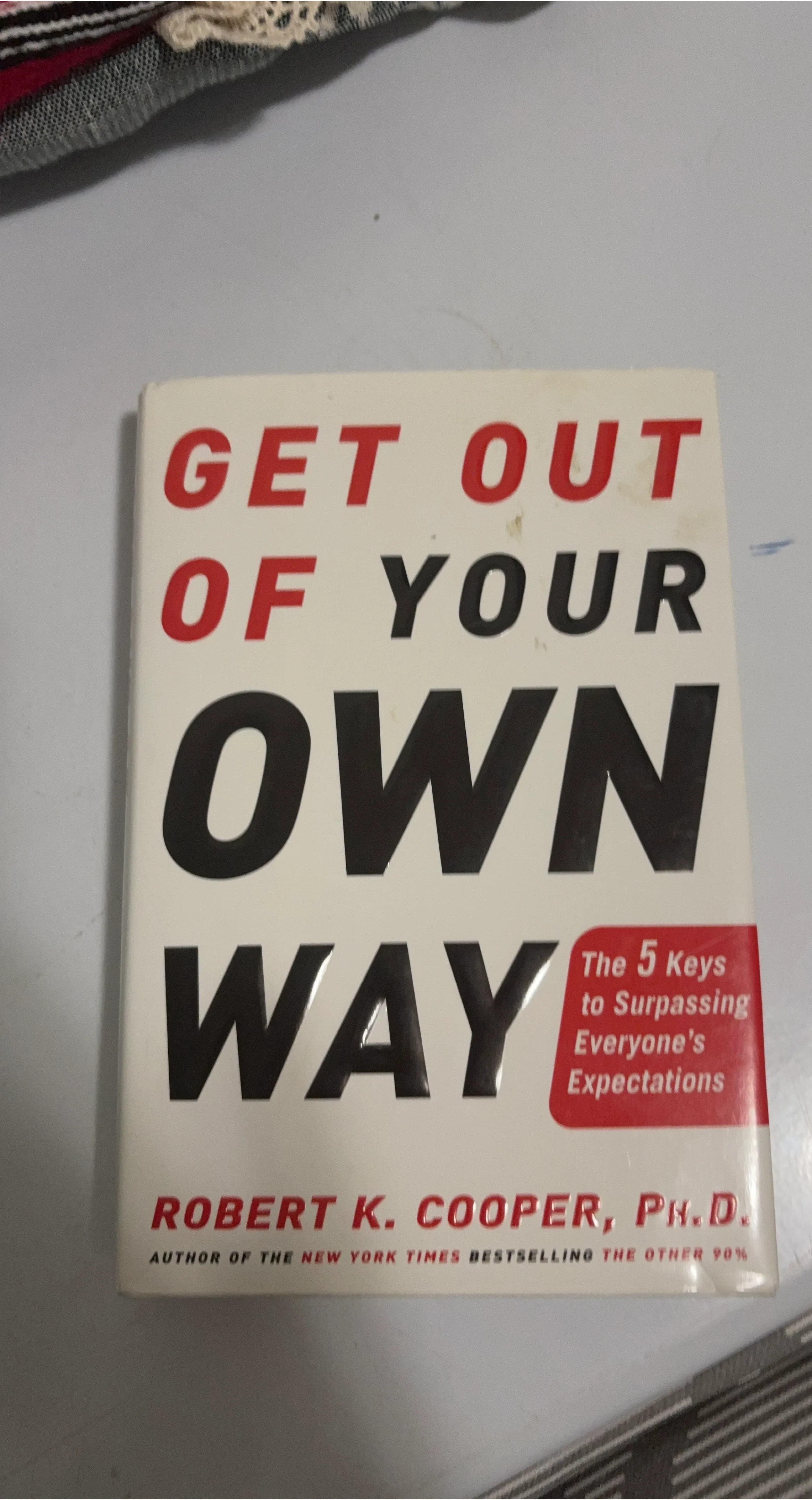 Get Out of Your Own Way by Robert K. Cooper