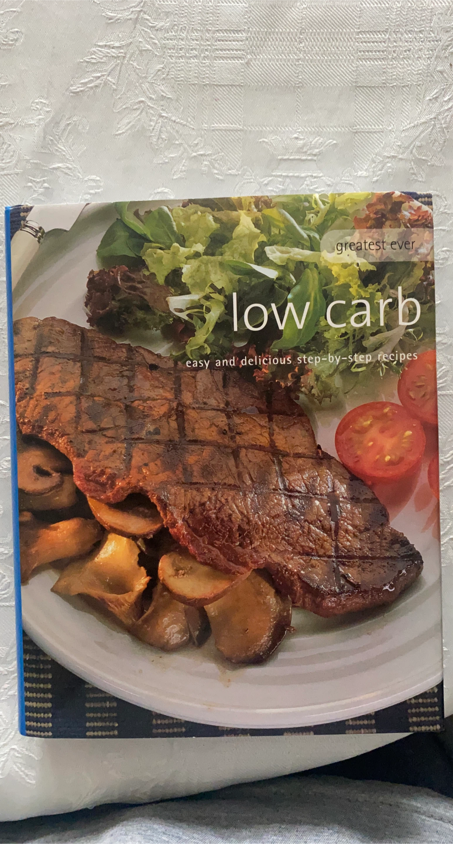 Greatest Ever Low Carb Cookbook