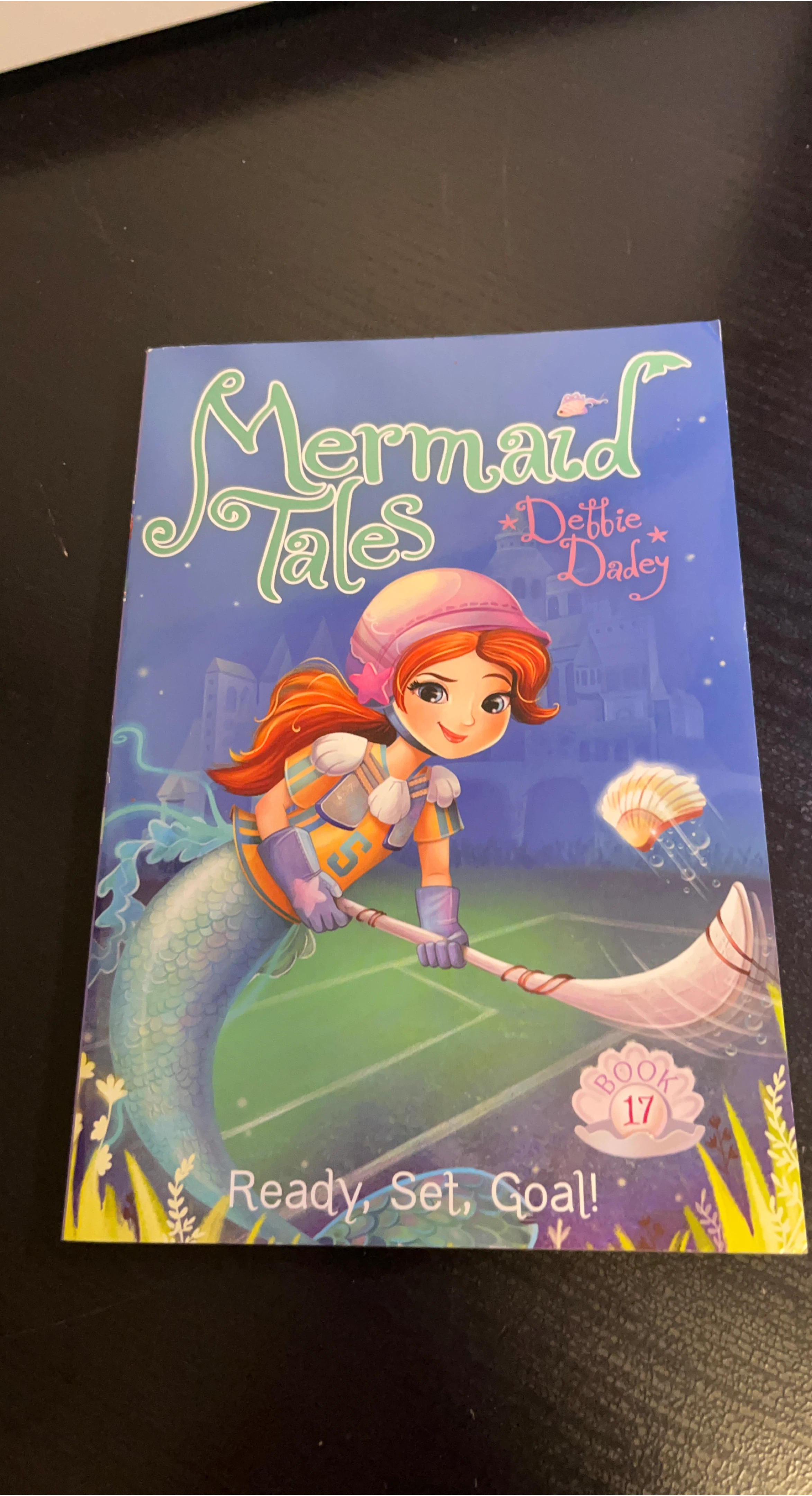 Mermaid Tales: Ready, Set, Goal! by Debbie Dadey