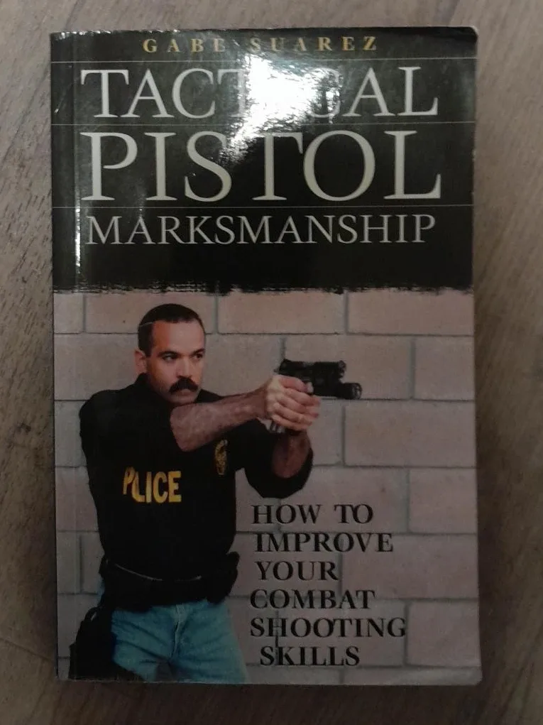 Tactical Pistol Marksmanship by Gabe Suarez