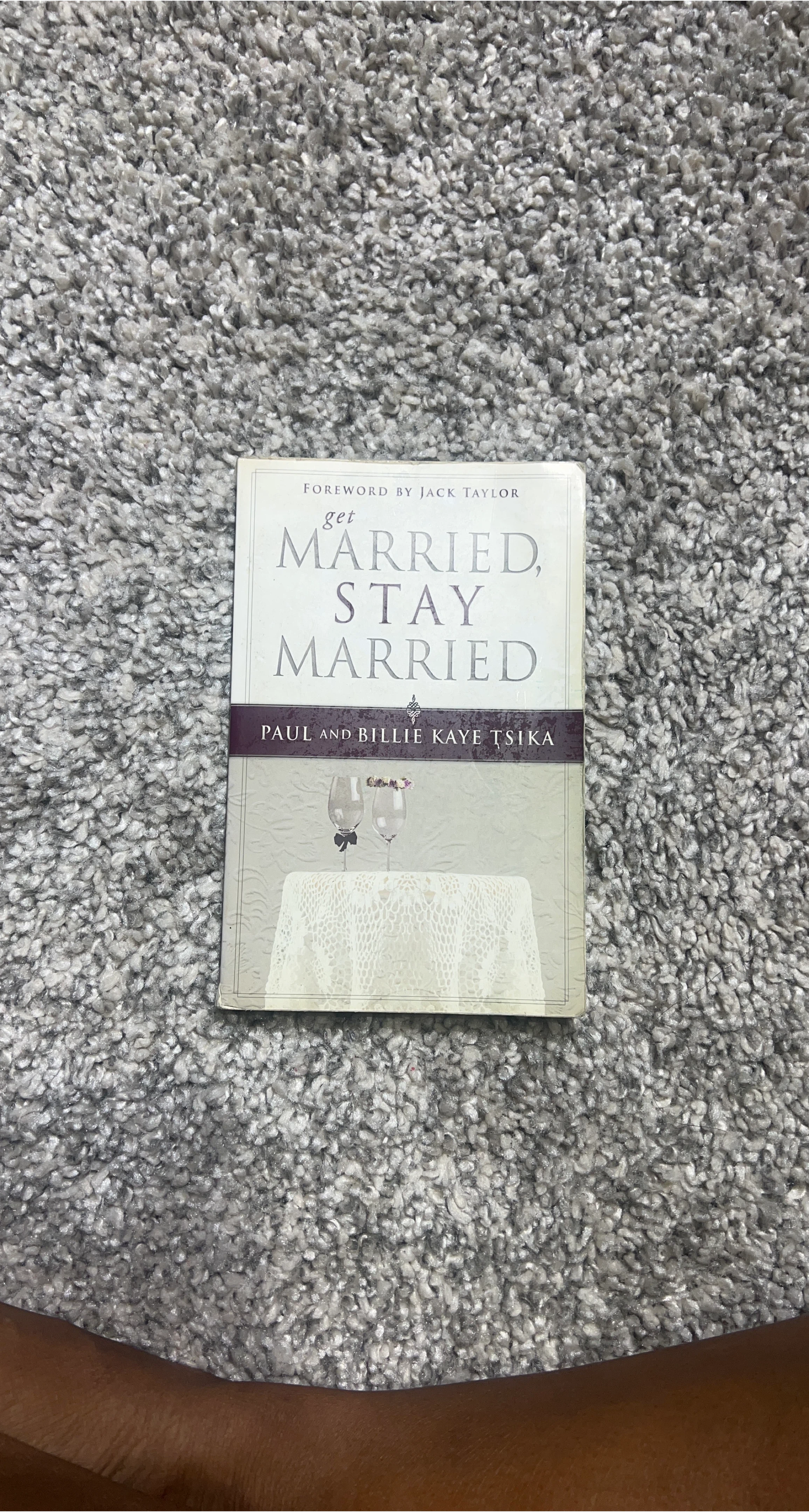 Get Married, Stay Married by Paul and Billie Kaye Tsika