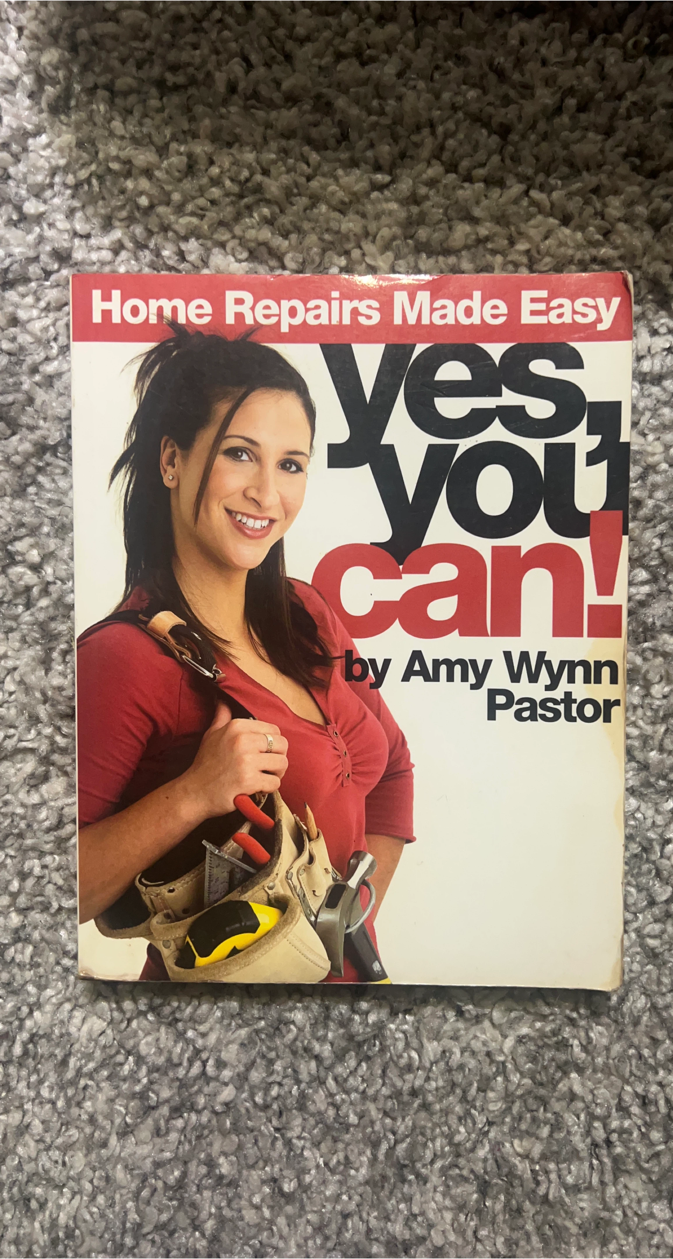 Home Repairs Made Easy - Yes You Can! by Amy Wynn Pastor