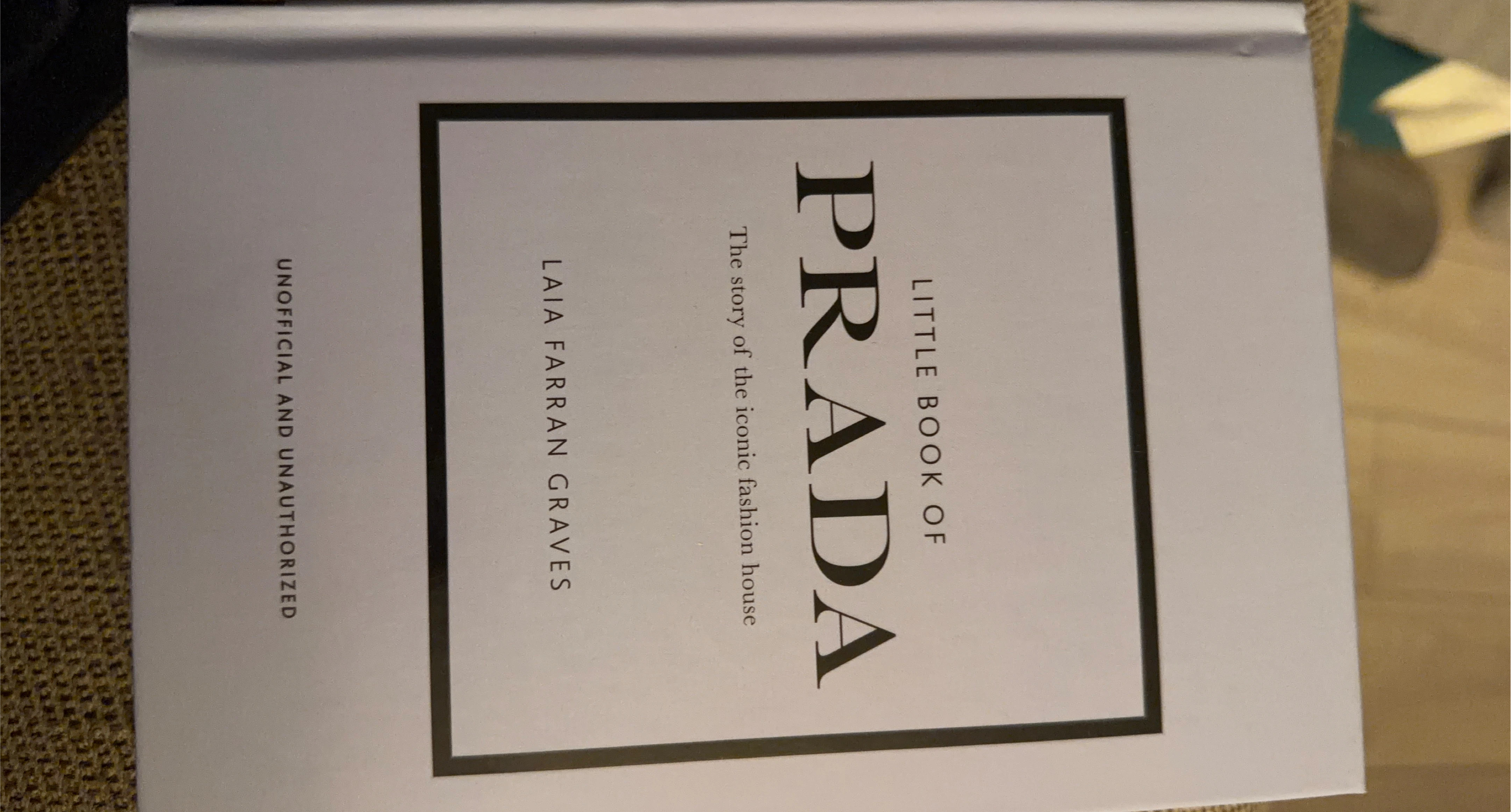 Little Book of Prada: The Story of the Iconic Fashion House
