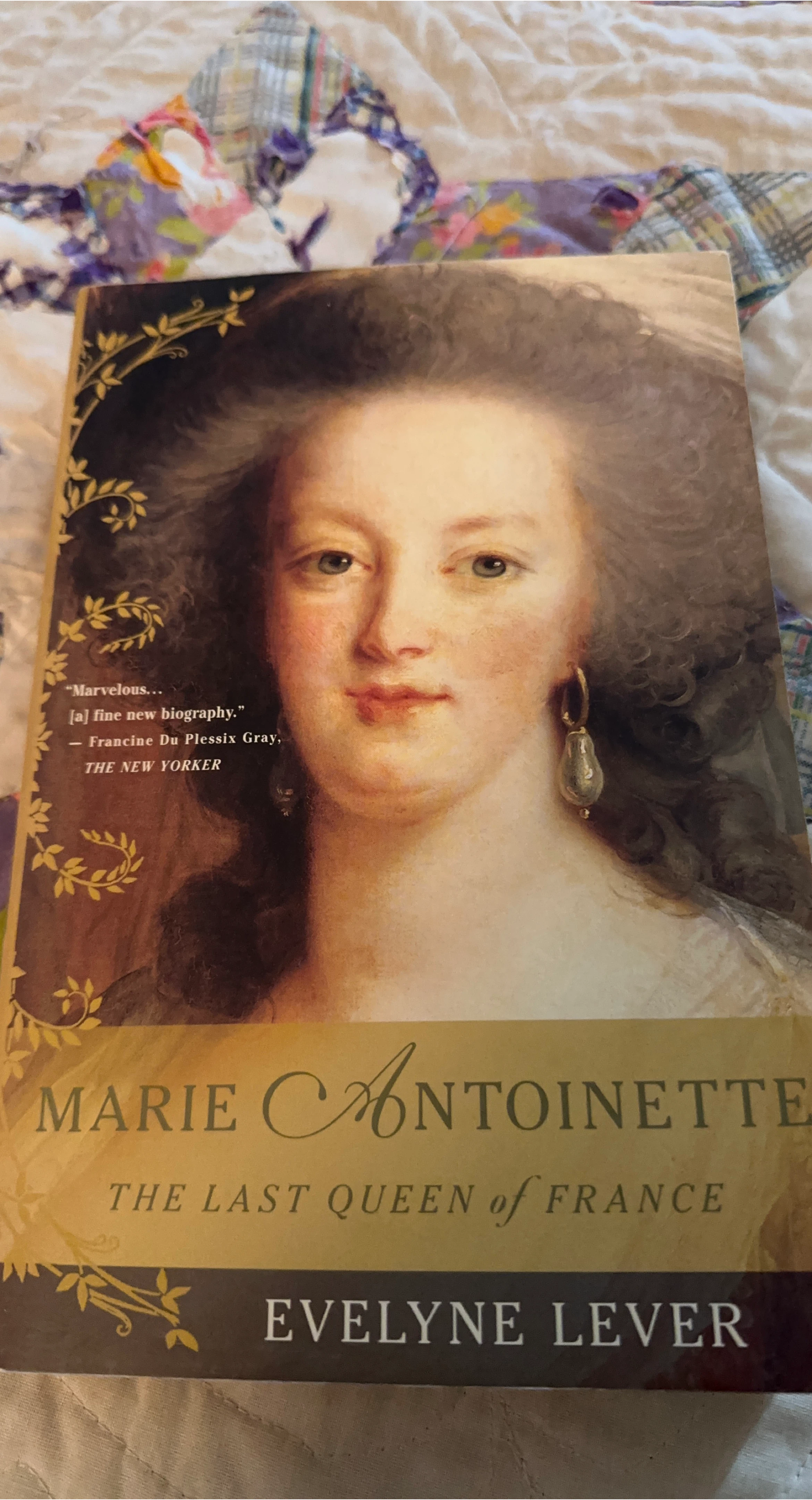 Marie Antoinette: The Last Queen of France by Evelyn Lever