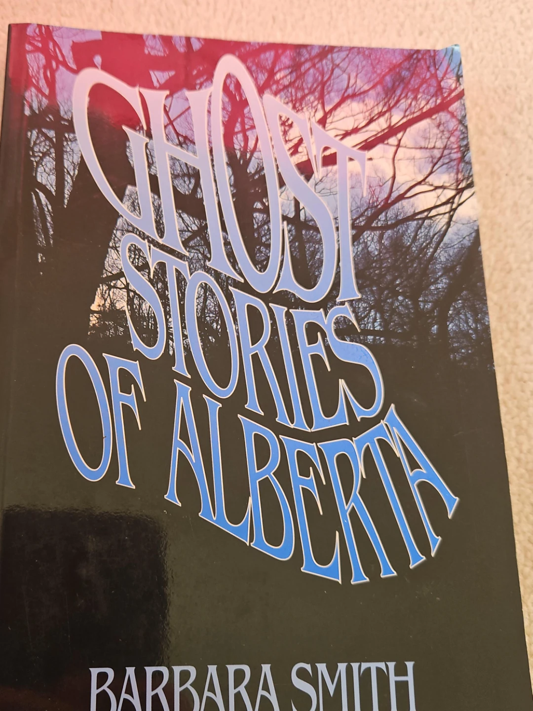 Ghost Stories of Alberta by Barbara Smith