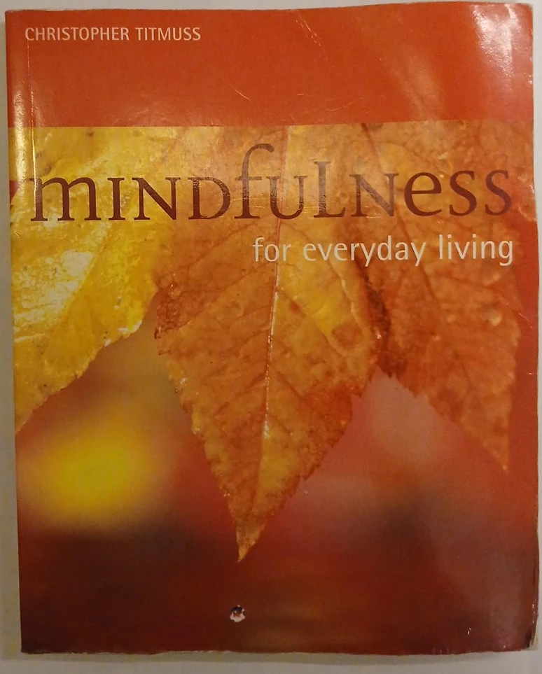 Mindfulness for Everyday Living Book by Christopher Titmus
