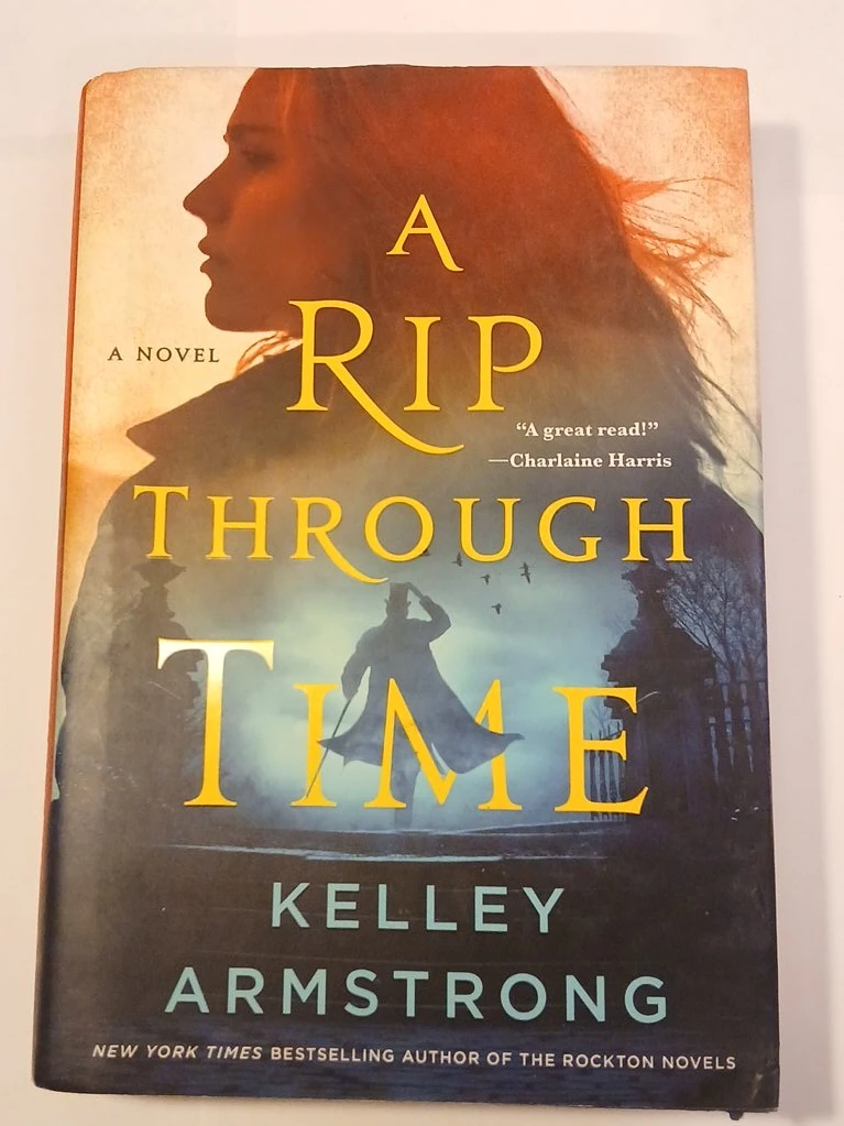 A Rip Through Time Novel by Kelley Armstrong