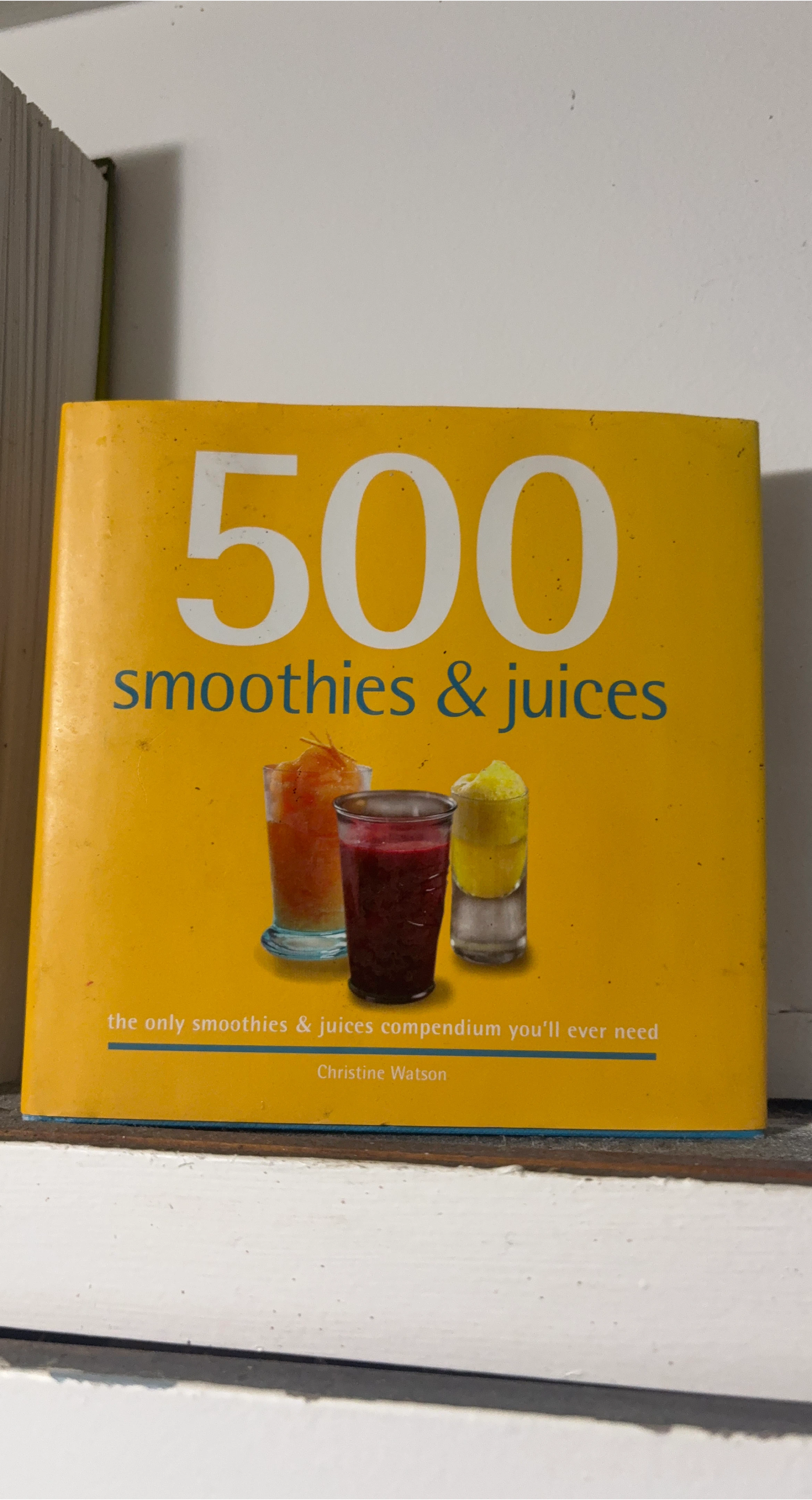 500 Smoothies & Juices Cookbook by Christine Watson