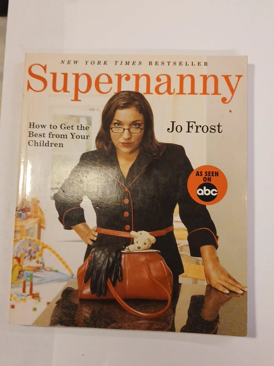 Supernanny: How to Get the Best from Your Children by Jo Frost