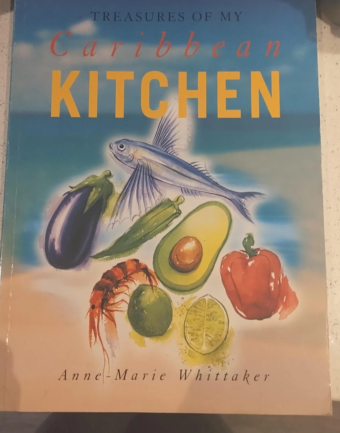 Treasures of My Caribbean Kitchen  Anne-Marie Whittaker