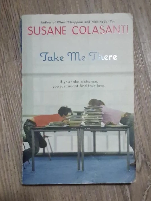 Take Me There by Susane Colasanti