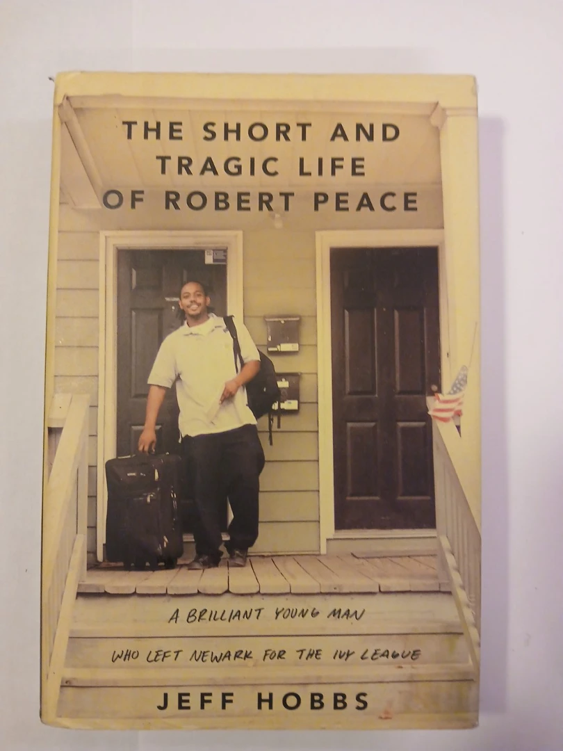 The Short and Tragic Life of Robert Peace by Jeff Hobbs