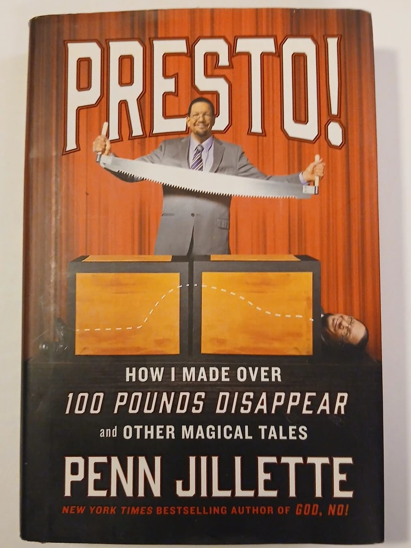 Presto! How I Made Over 100 Pounds Disappear by Penn Jillette