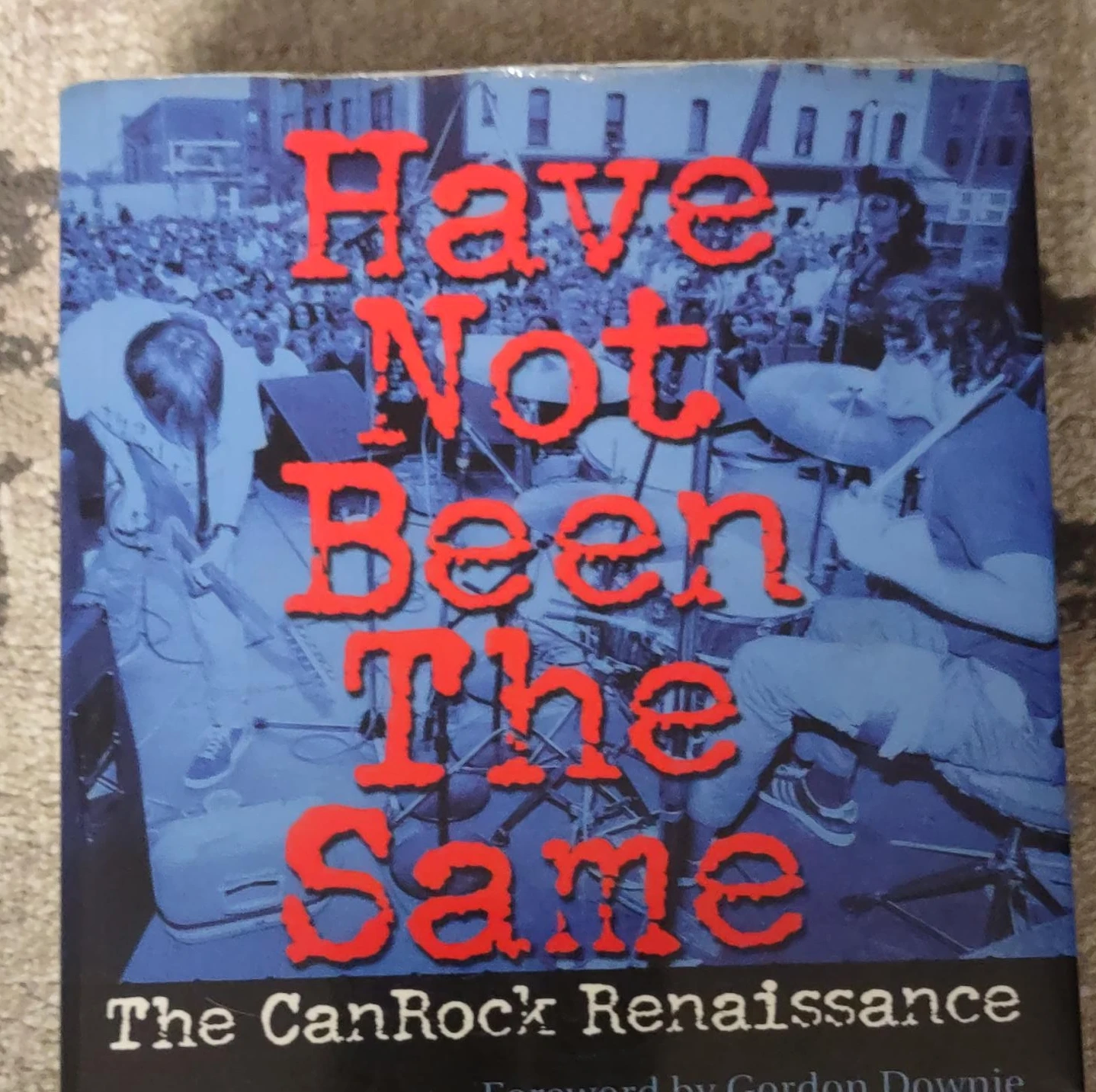Have Not Been The Same: The CanRock Renaissance Book - photo 2